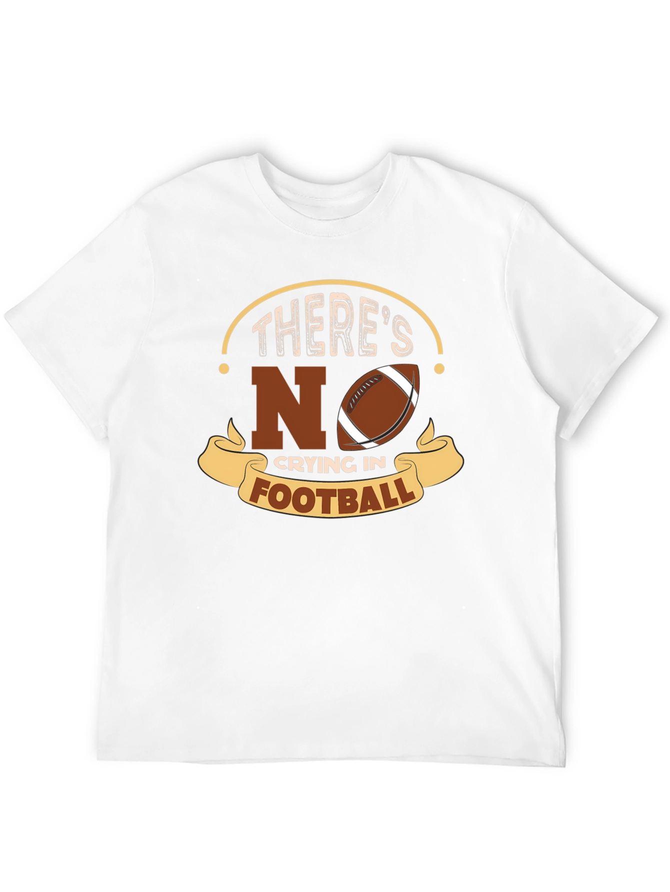 Theres No Crying In Football T-Shirt