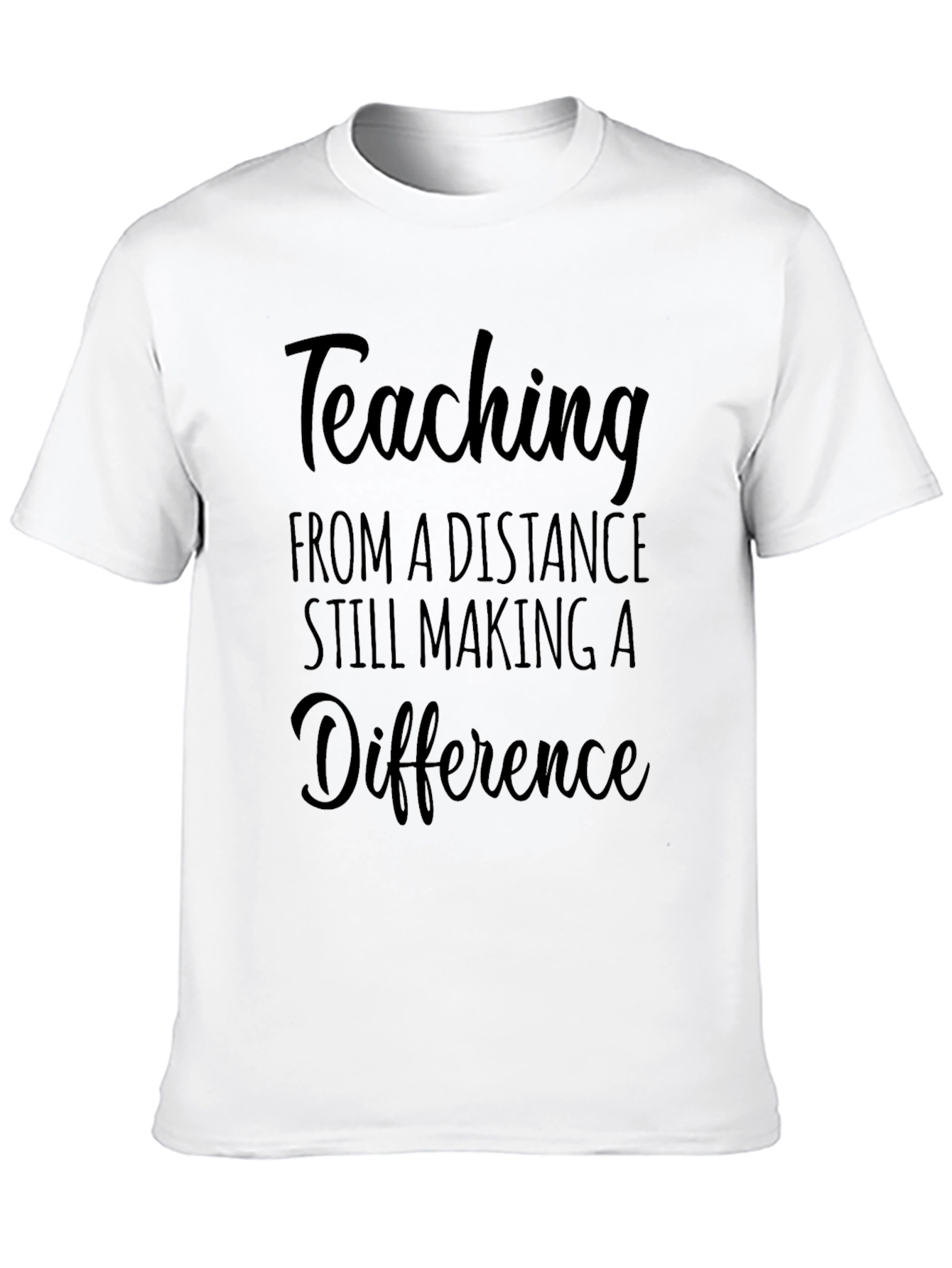 Distance Teaching T-Shirt - Making a Difference