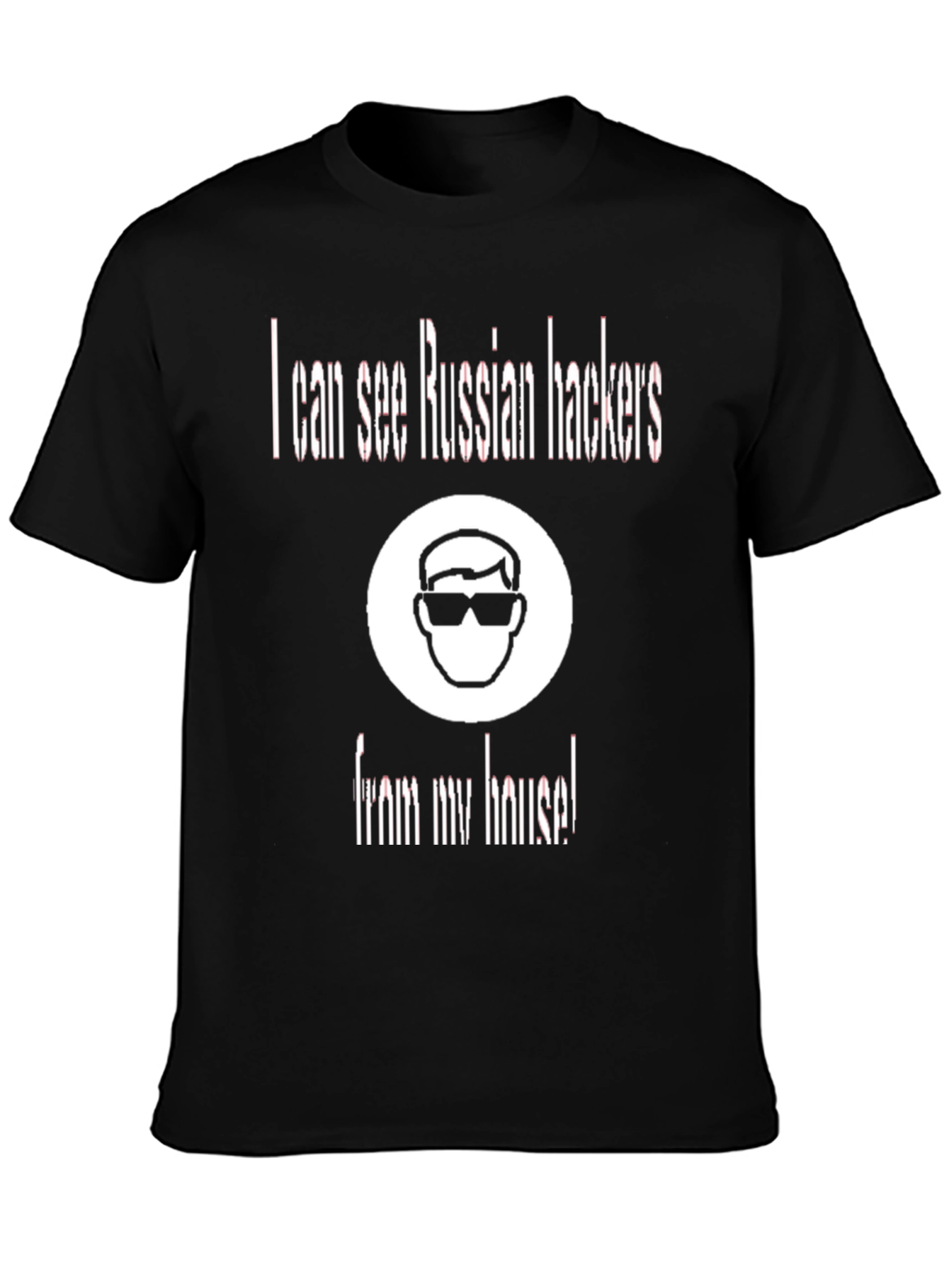 I Can See Russian Hackers T-Shirt Funny Slogan Tee
