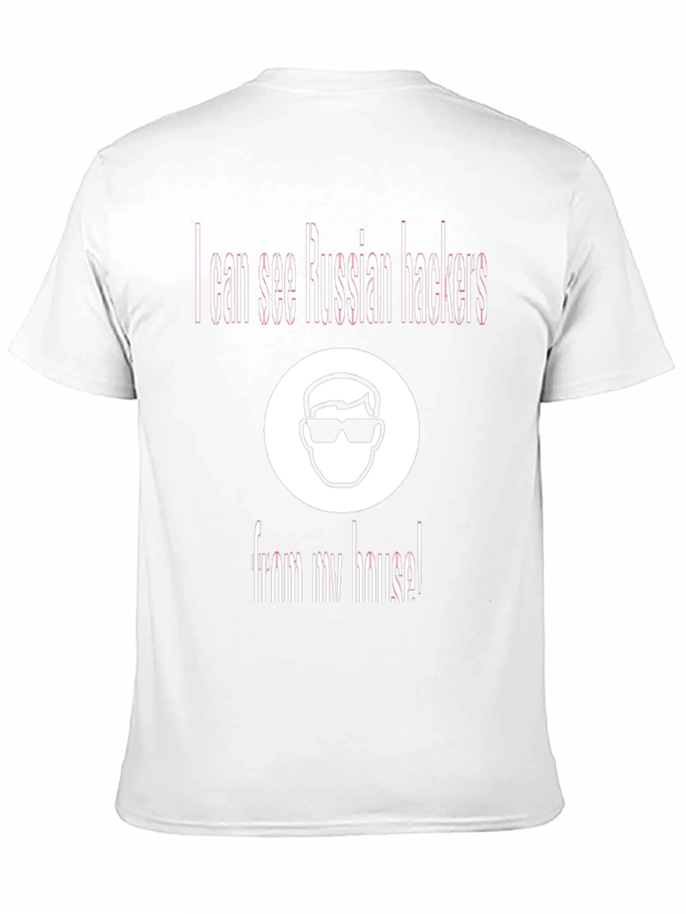 I Can See Russian Hackers T-Shirt Funny Slogan Tee