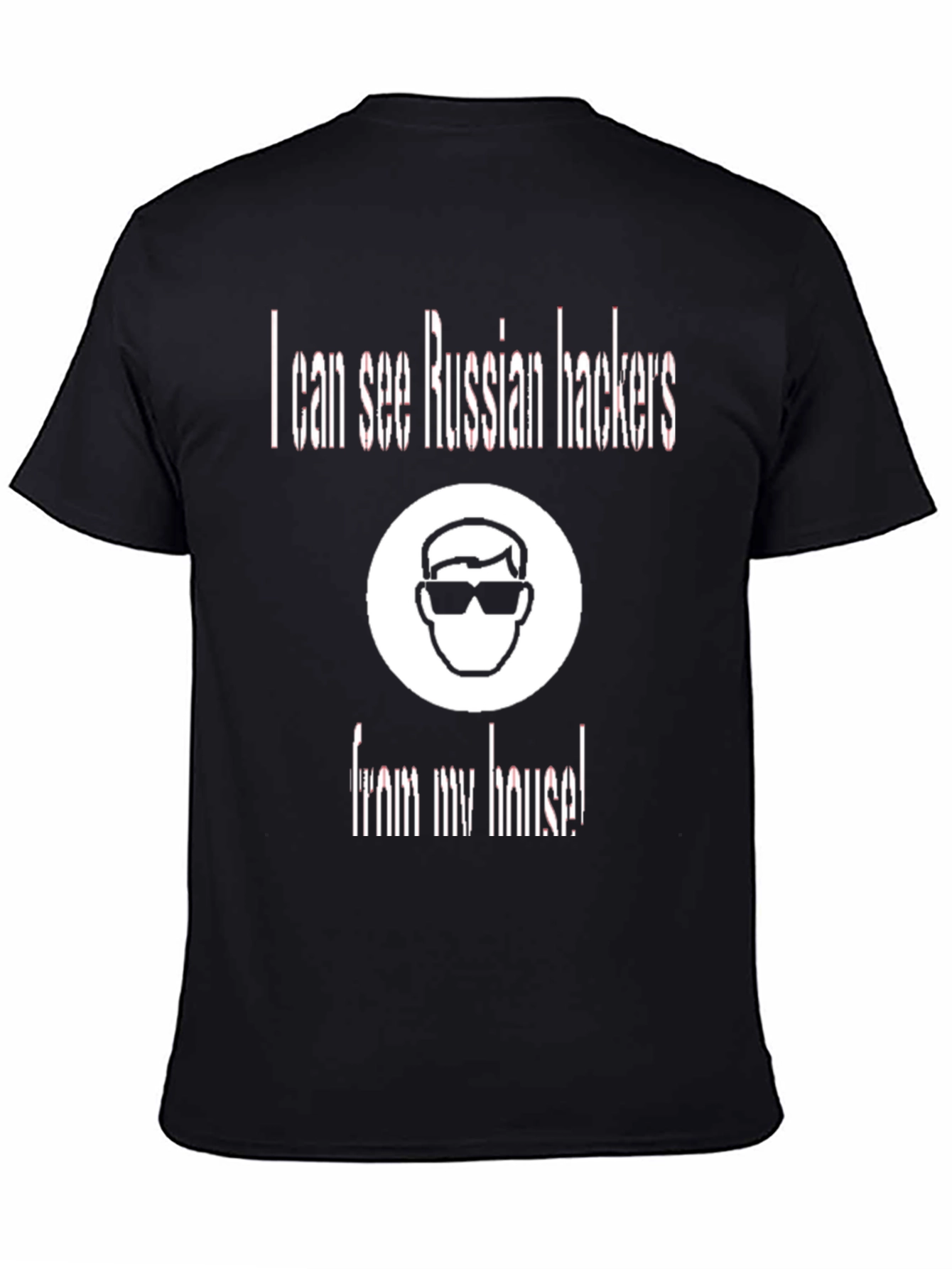 I Can See Russian Hackers T-Shirt Funny Slogan Tee