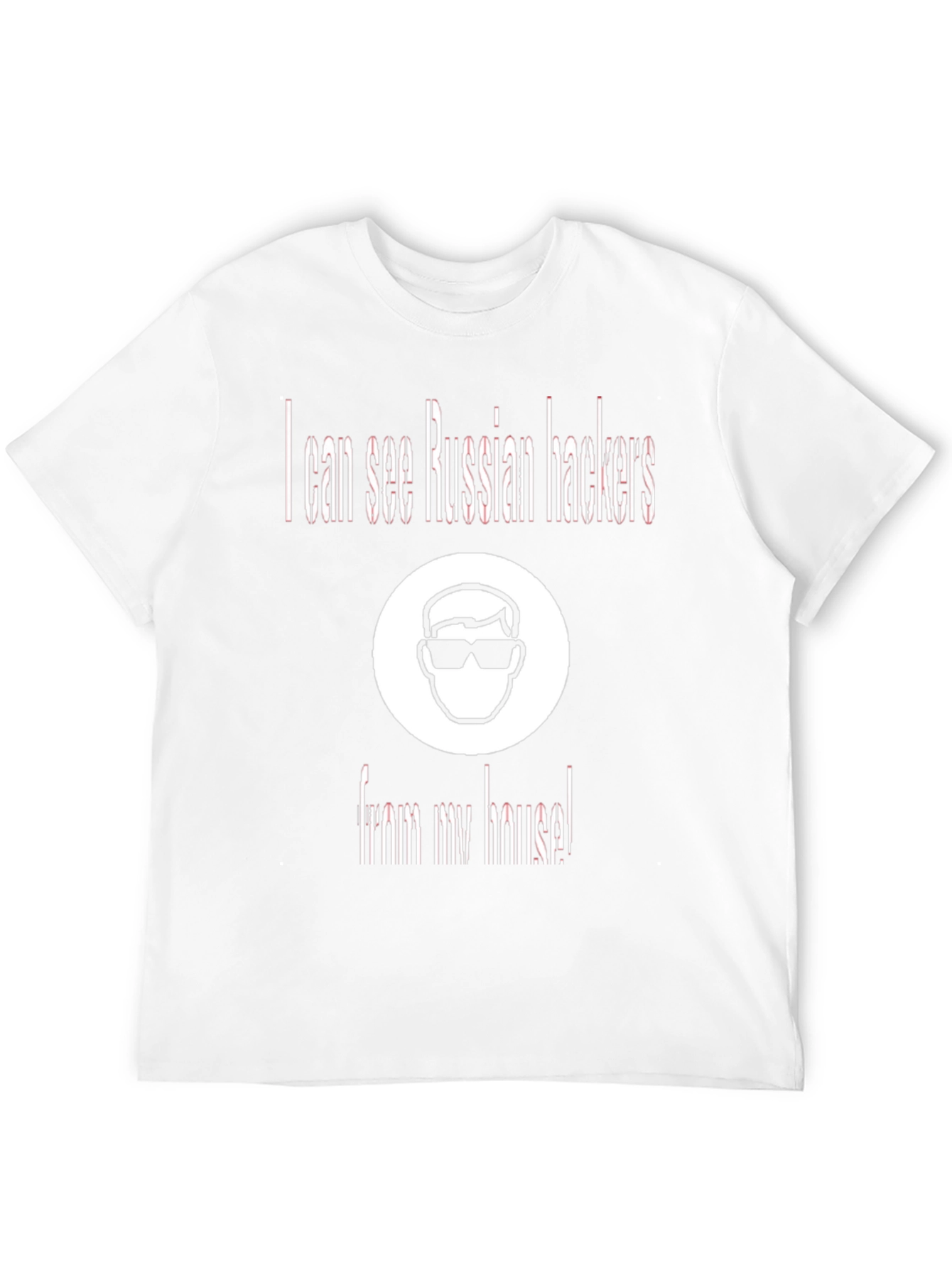 I Can See Russian Hackers T-Shirt Funny Slogan Tee