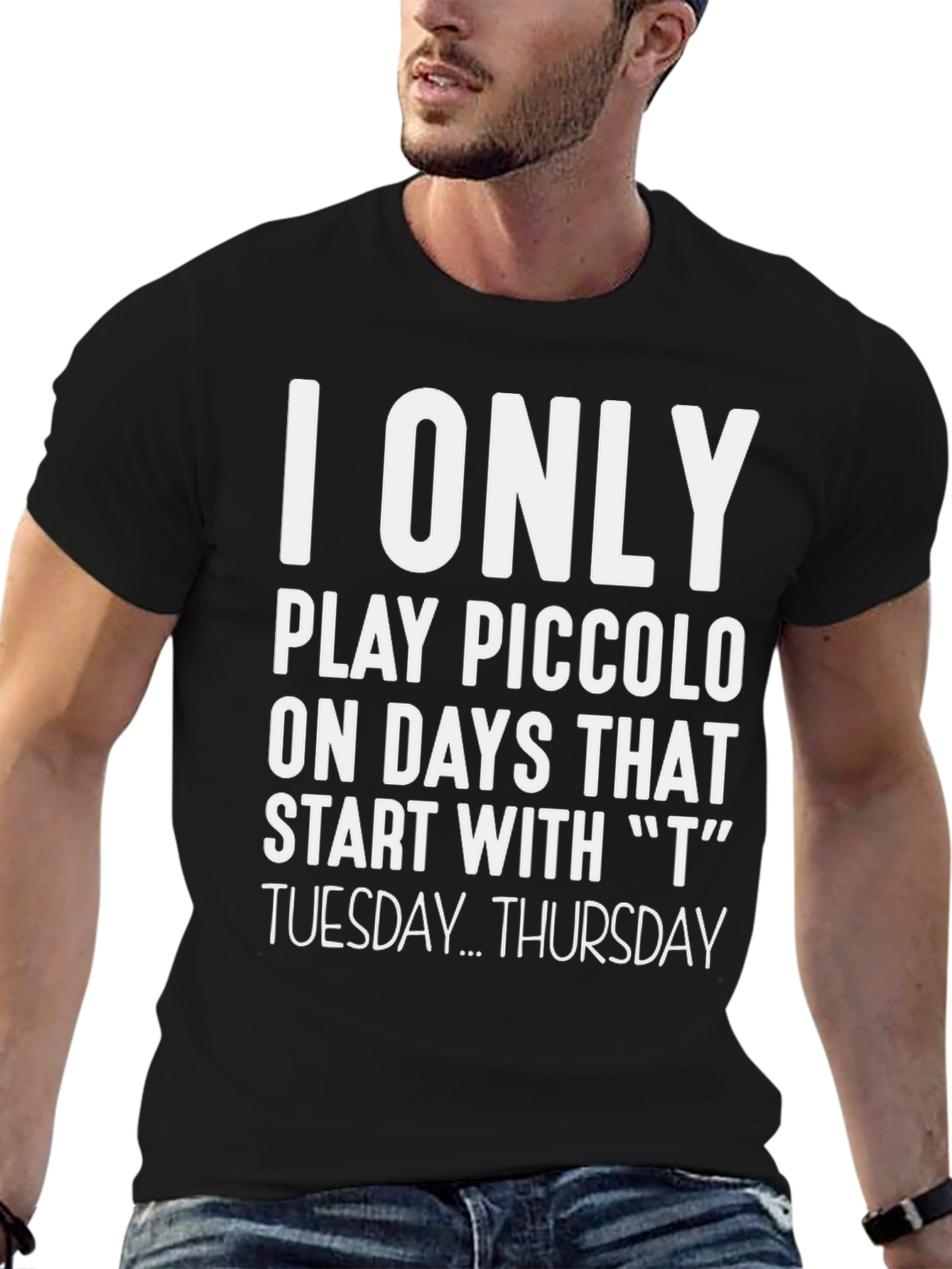 I Only Play Piccolo T-Shirt