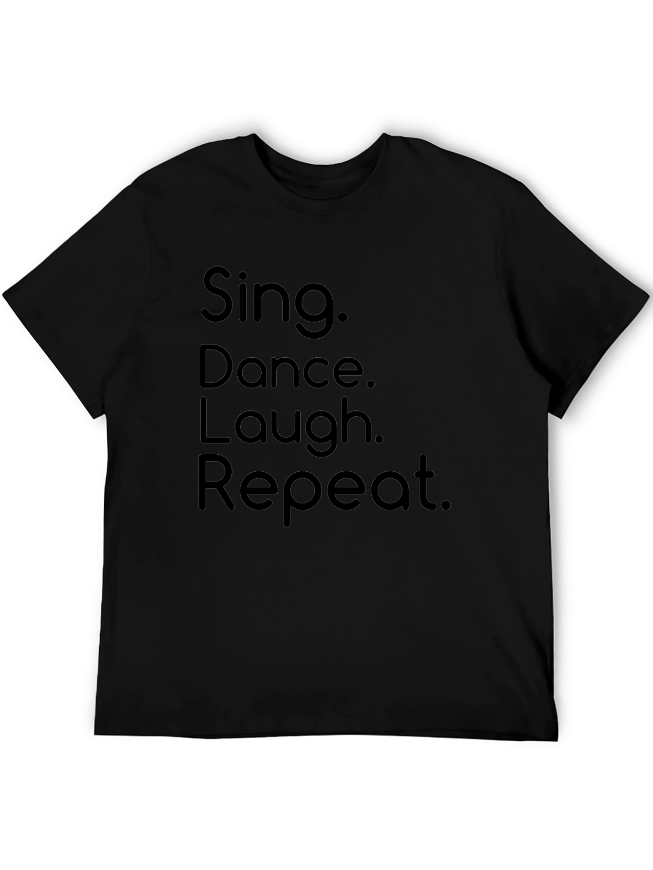 Sing Dance Laugh Repeat Black Graphic T-Shirt