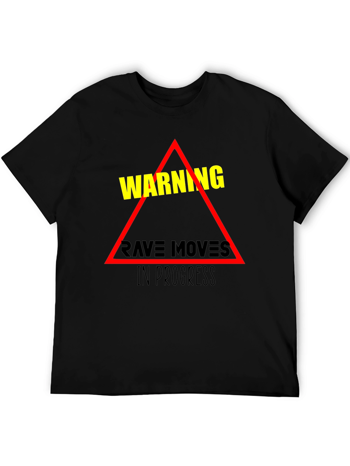 Warning Rave Moves in Progress Black T-Shirt