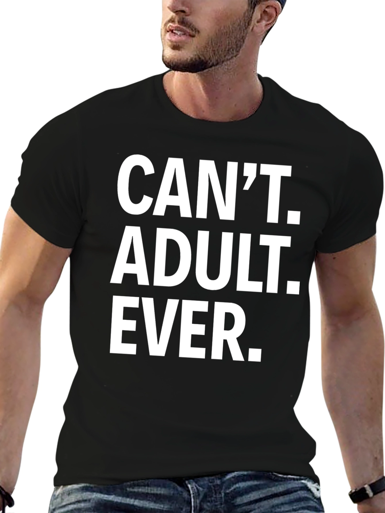 Cant Adult Ever T-Shirt - Funny Graphic Tee
