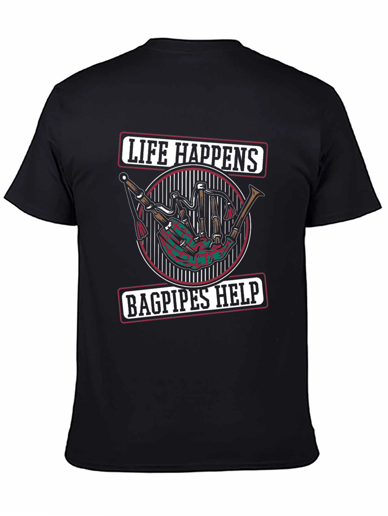 Life Happens Bagpipes Help Black T-Shirt