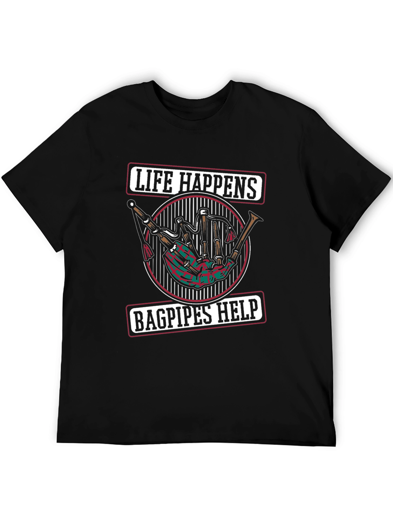 Life Happens Bagpipes Help Black T-Shirt