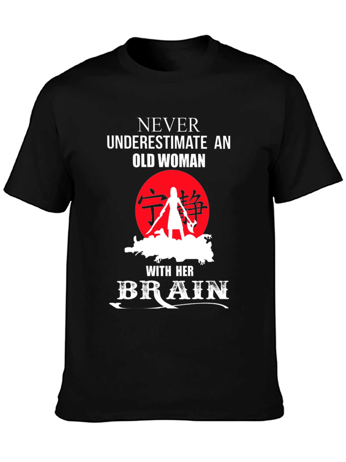 Never Underestimate Old Woman T-Shirt