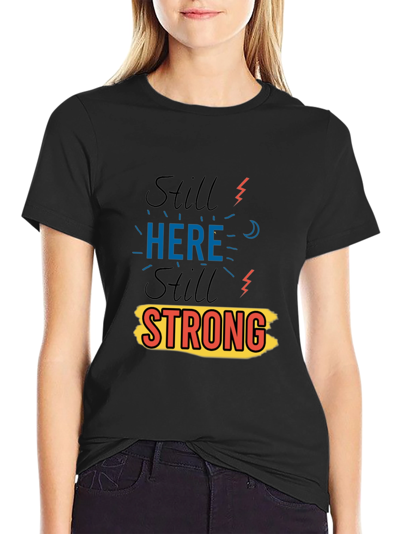 Still Here Still Strong Graphic Print Black T-Shirt