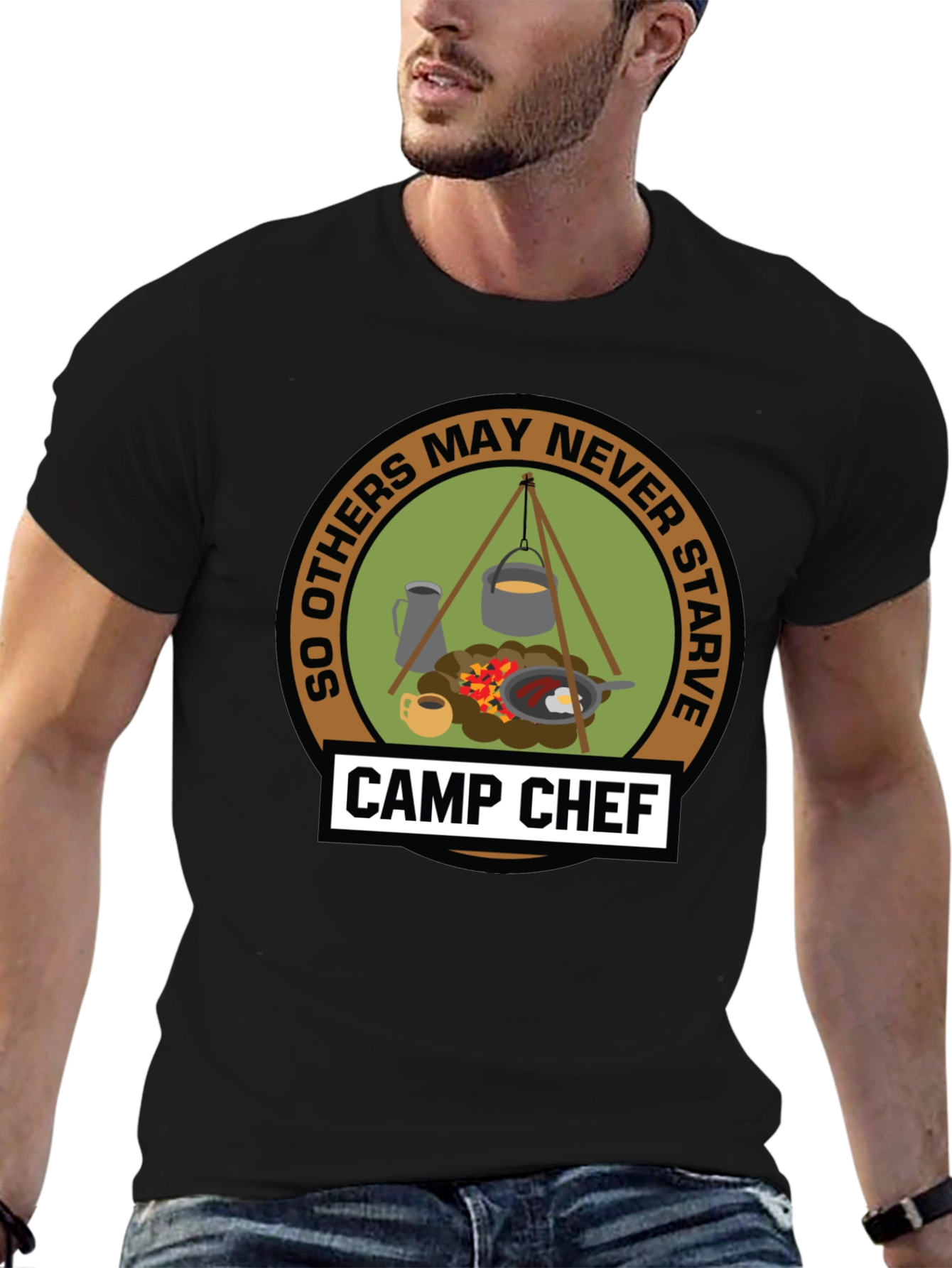 Camp Chef T-Shirt: So Others May Never Starve