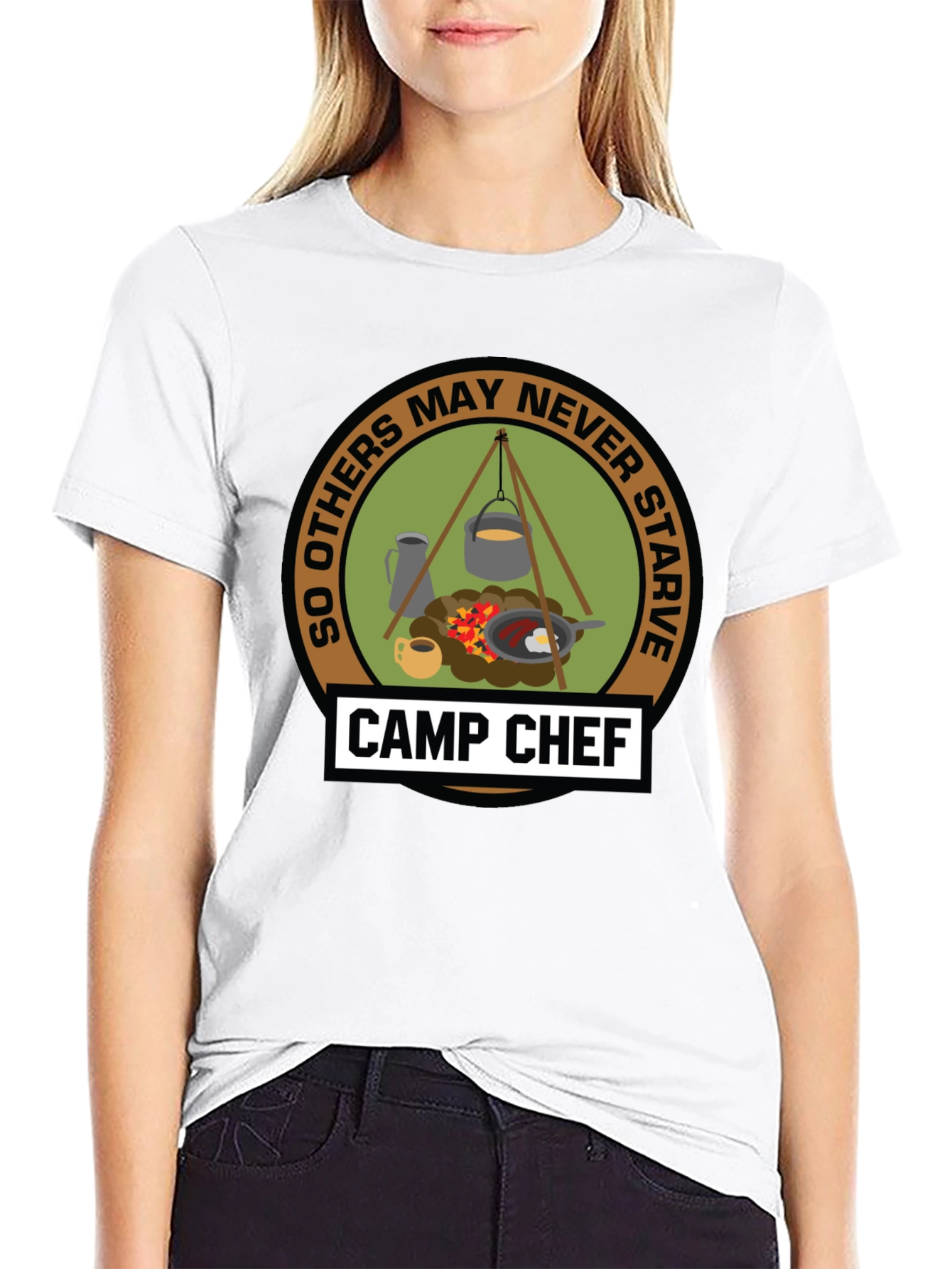 Camp Chef T-Shirt: So Others May Never Starve