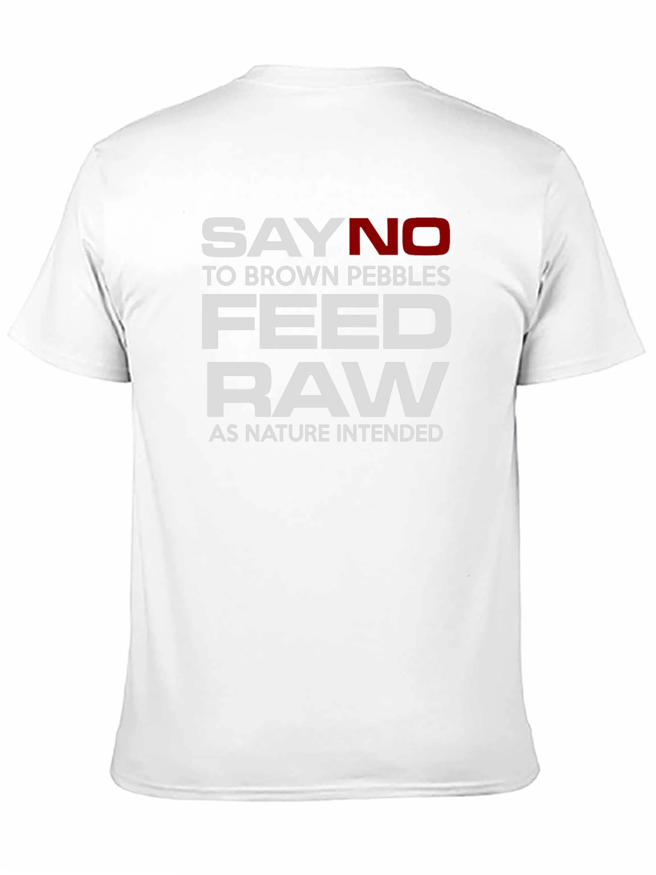 Say No to Brown Pebbles Feed Raw T-Shirt