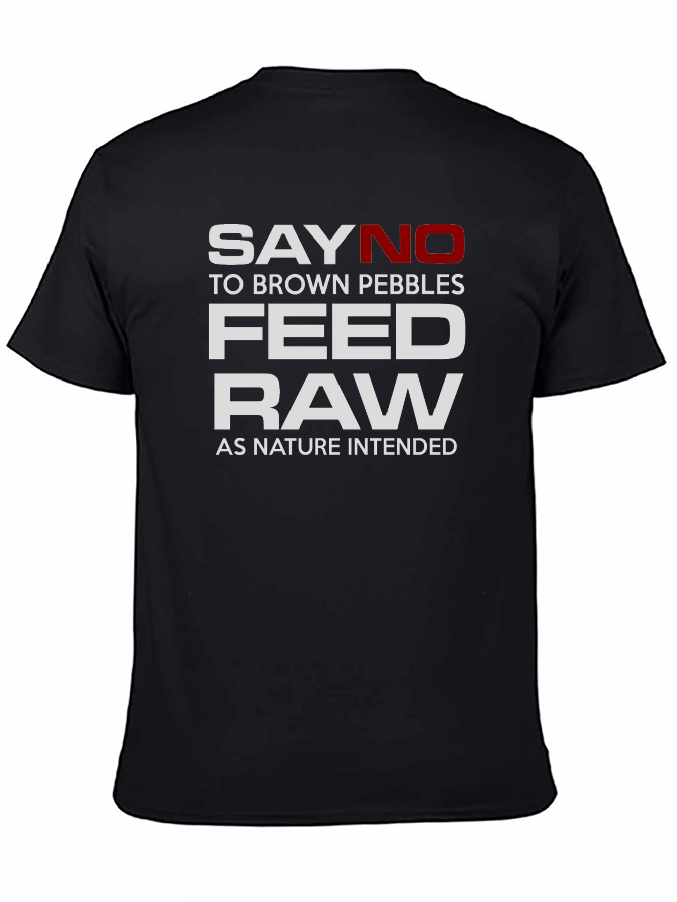 Say No to Brown Pebbles Feed Raw T-Shirt