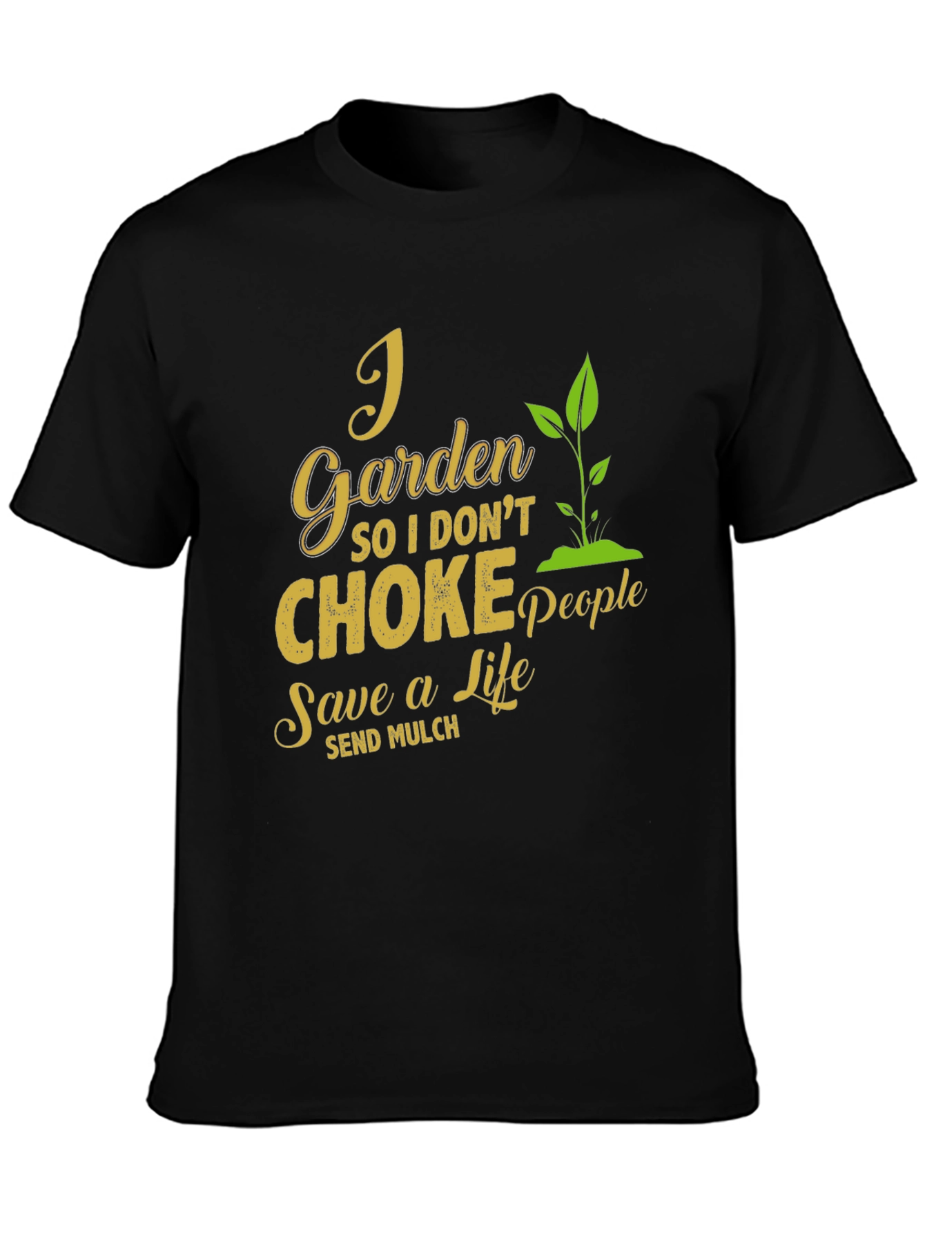 I Garden So I Dont Choke People T-Shirt