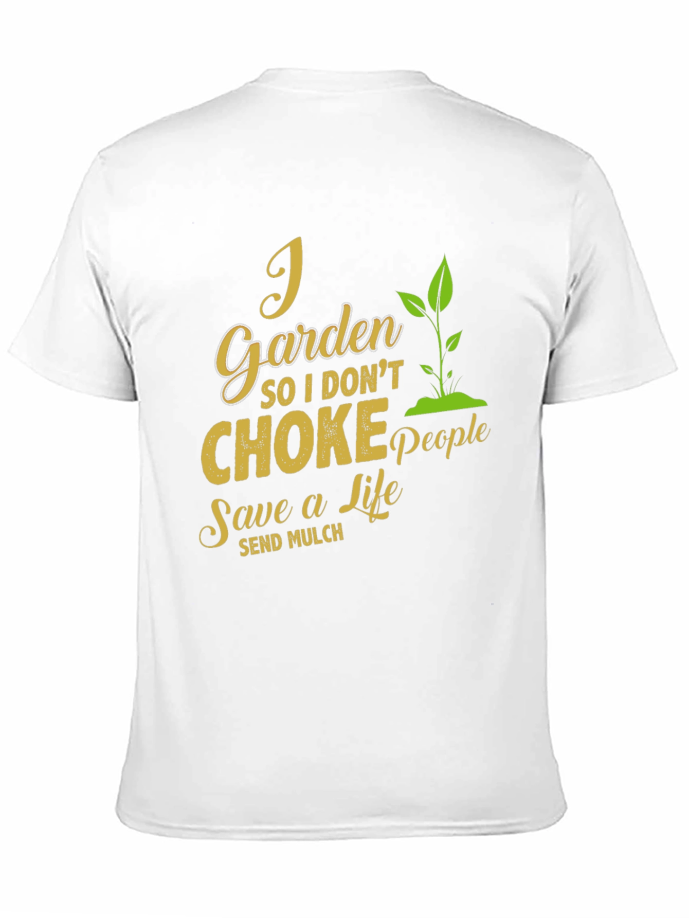 I Garden So I Dont Choke People T-Shirt