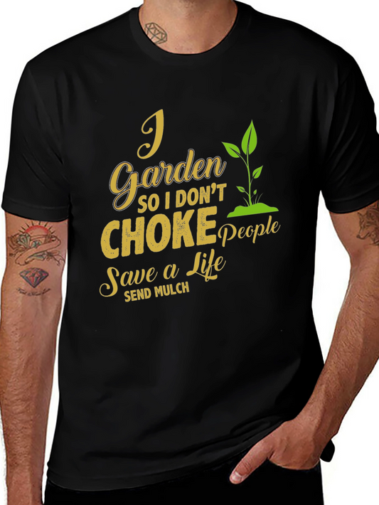 I Garden So I Dont Choke People T-Shirt