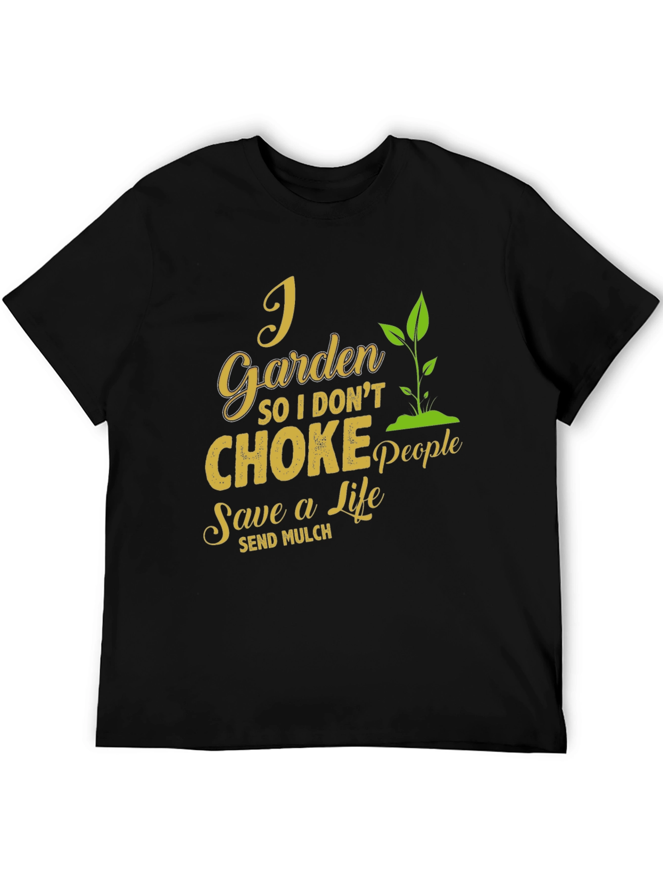 I Garden So I Dont Choke People T-Shirt