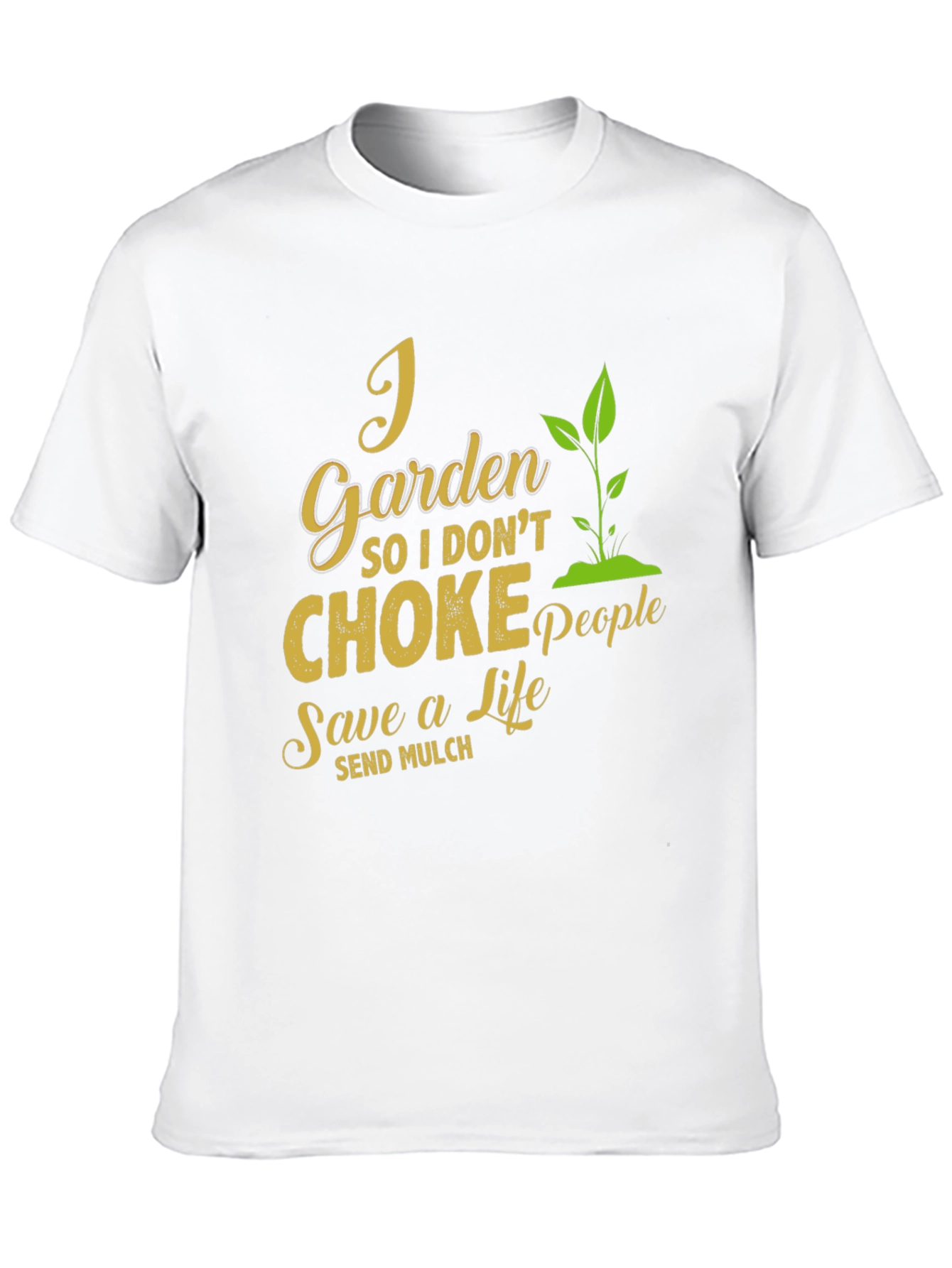 I Garden So I Dont Choke People T-Shirt