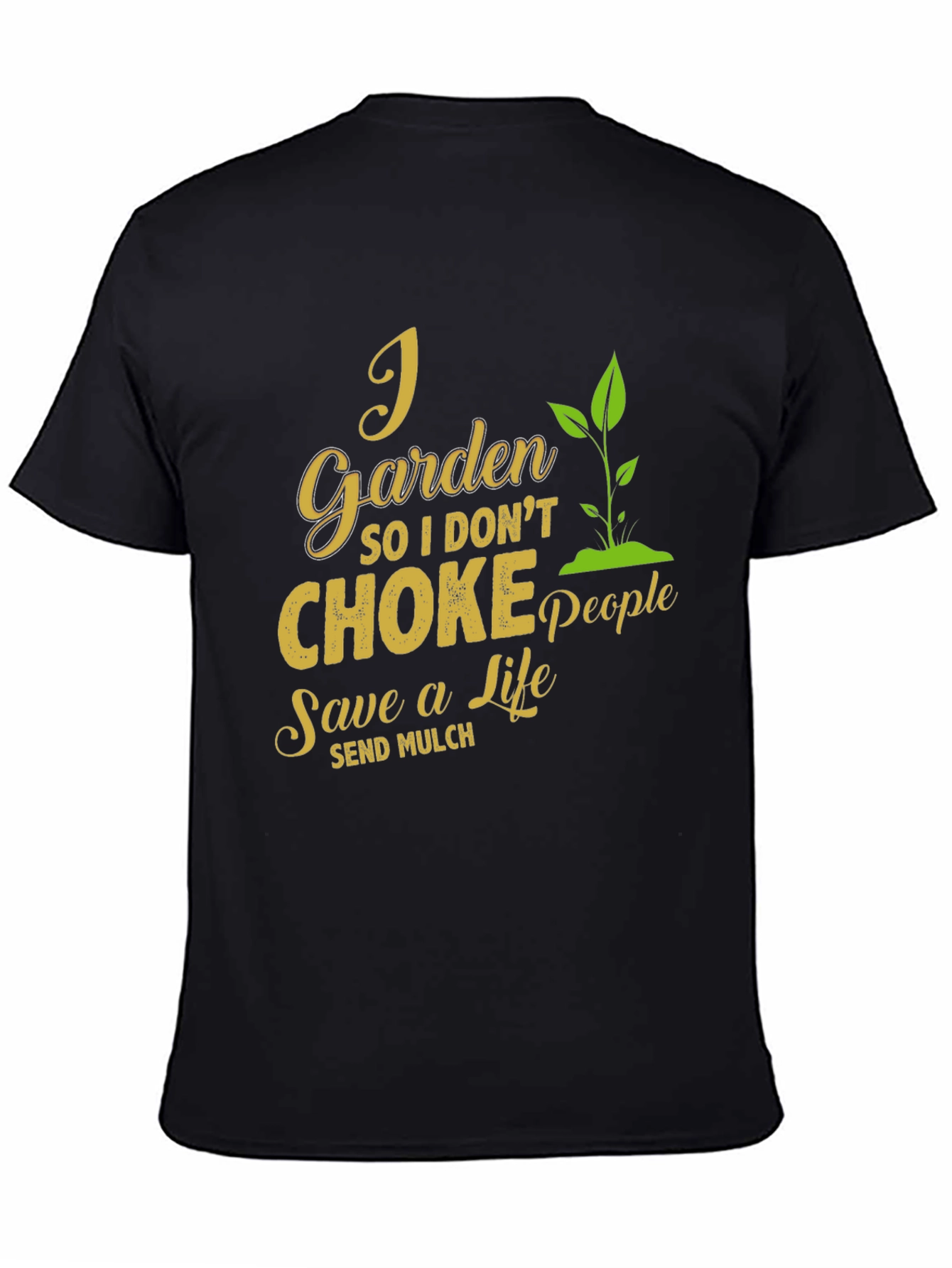 I Garden So I Dont Choke People T-Shirt
