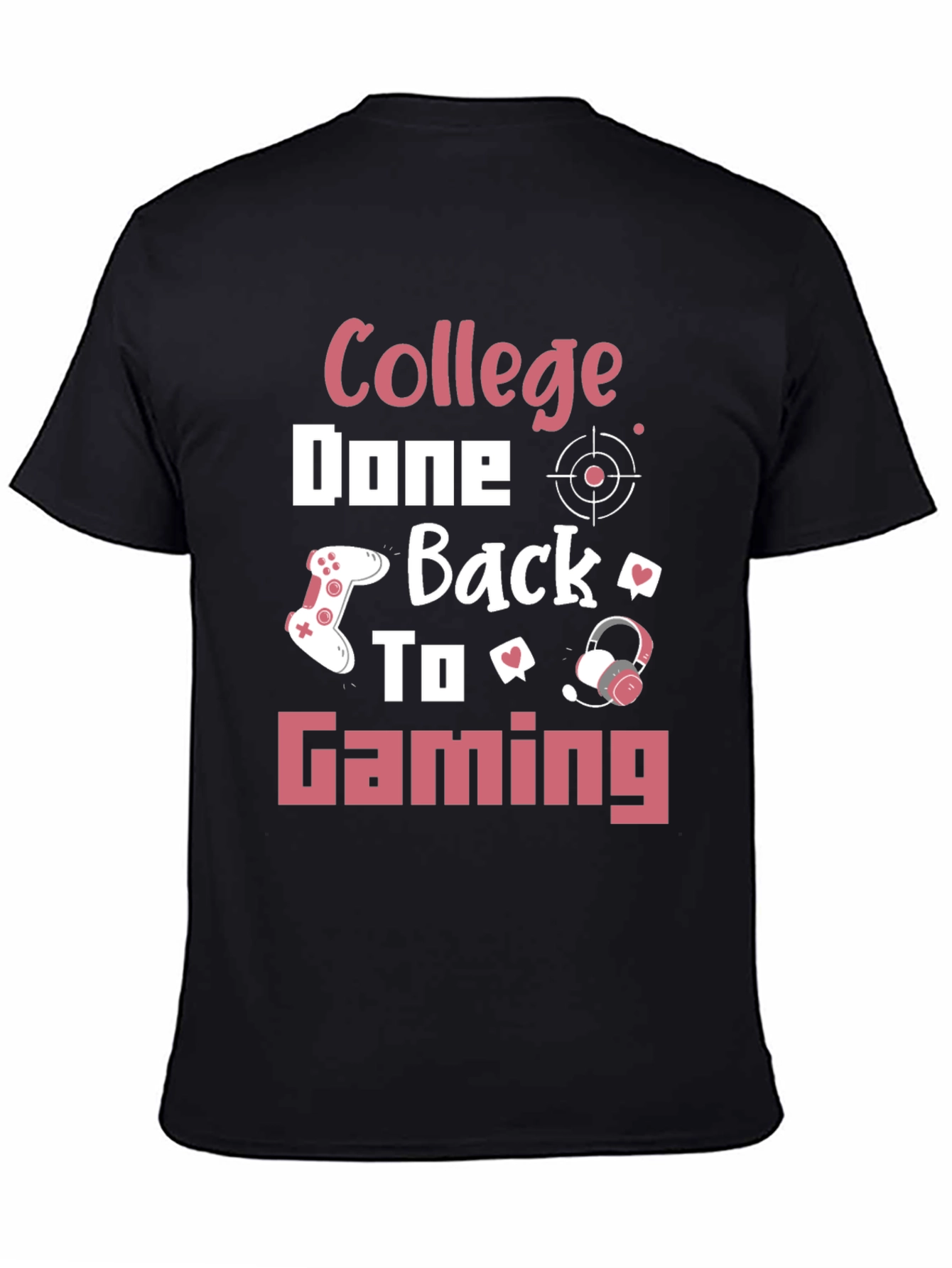 College Done Back to Gaming Graphic Tee