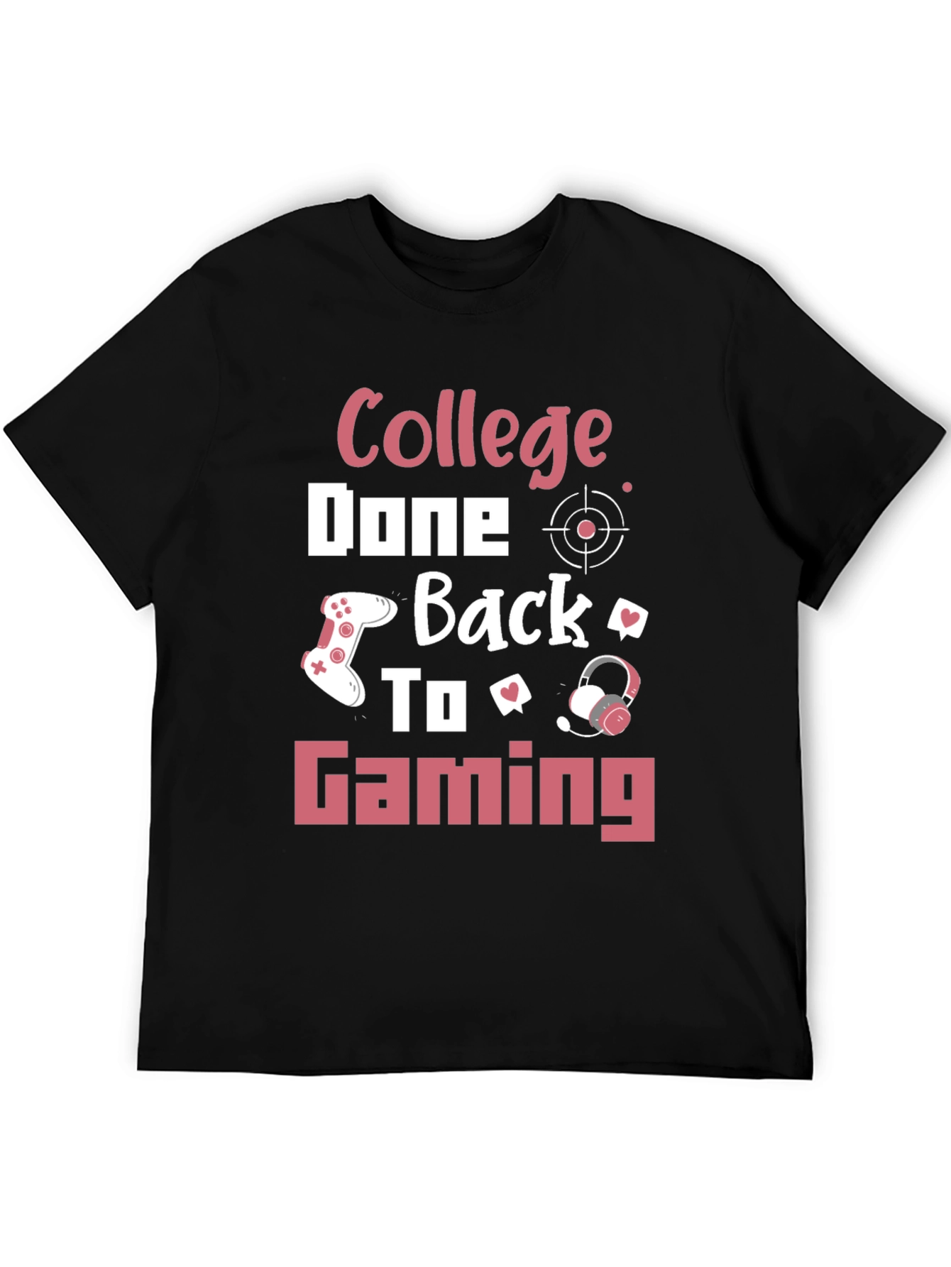College Done Back to Gaming Graphic Tee