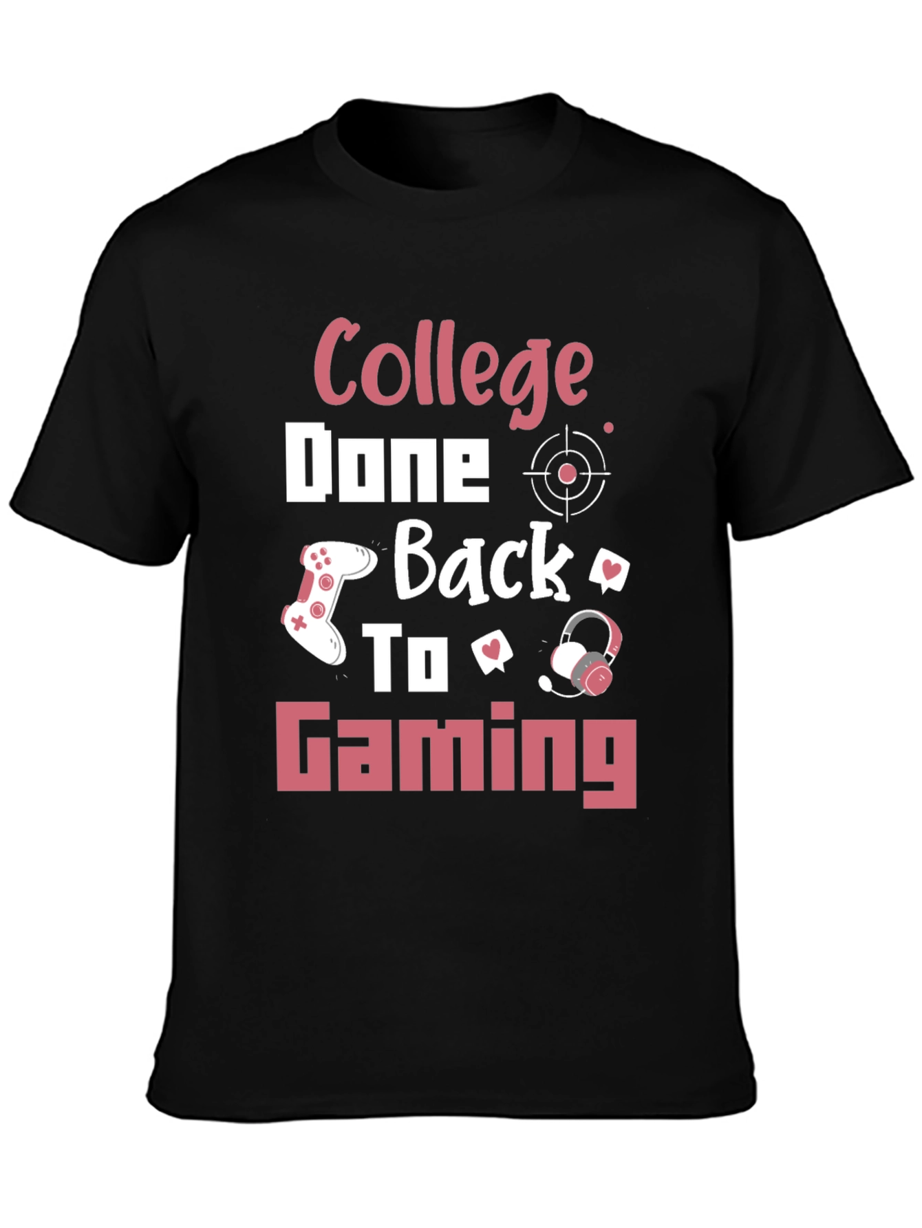 College Done Back to Gaming Graphic Tee