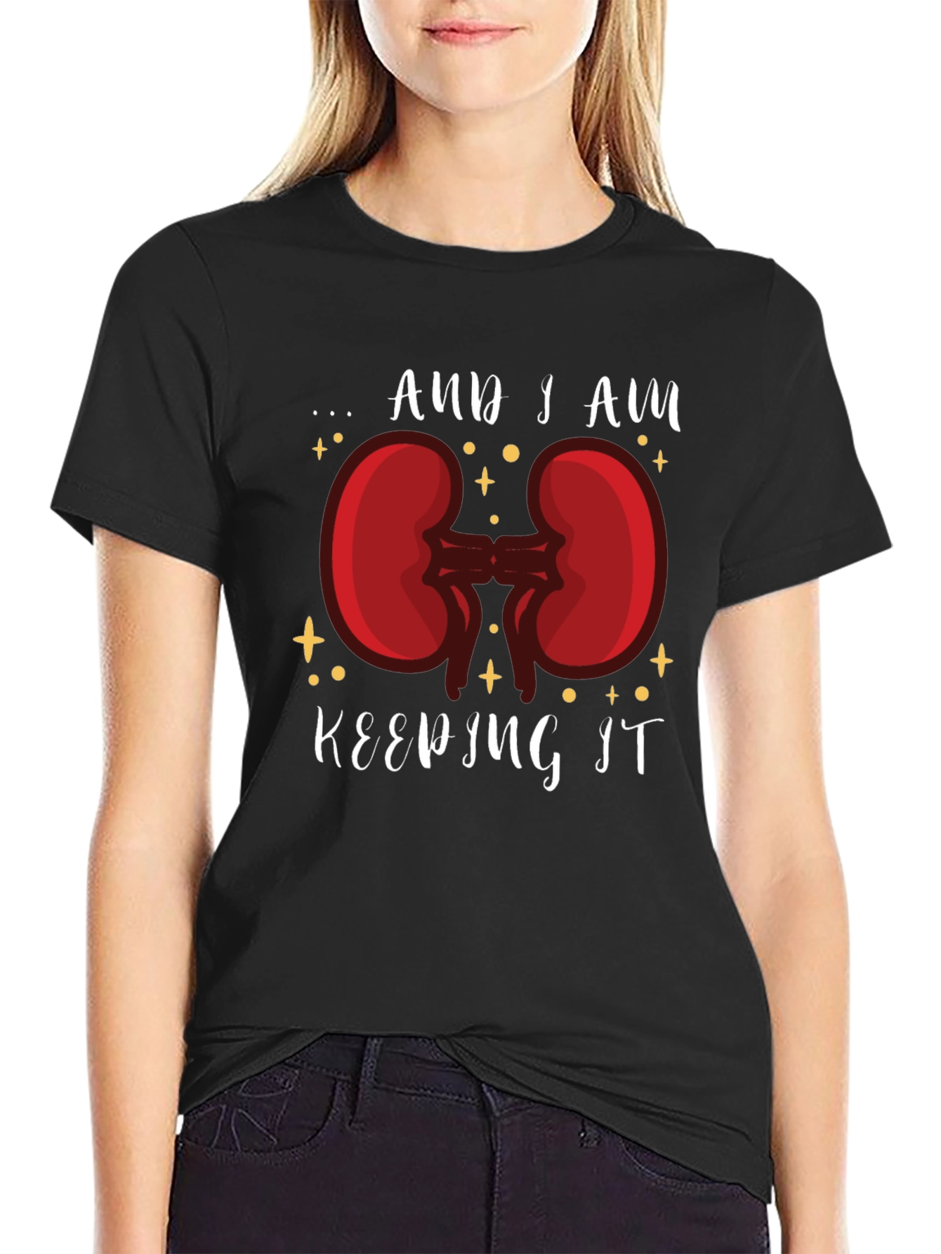 And I am Keeping It Kidney T-Shirt