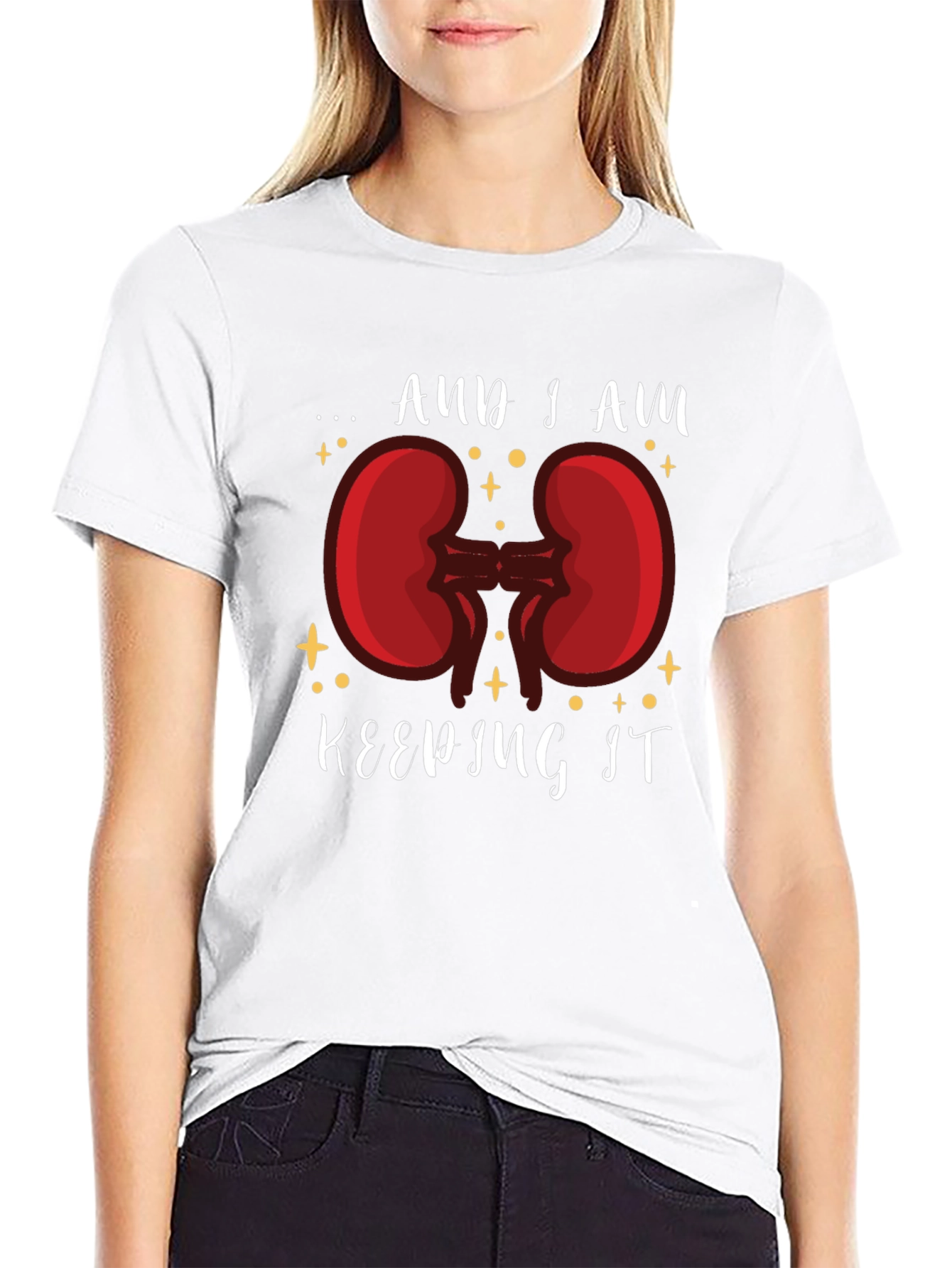 And I am Keeping It Kidney T-Shirt