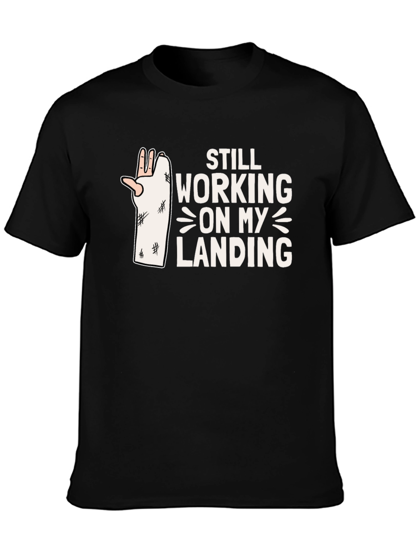 Still Working on My Landing T-Shirt
