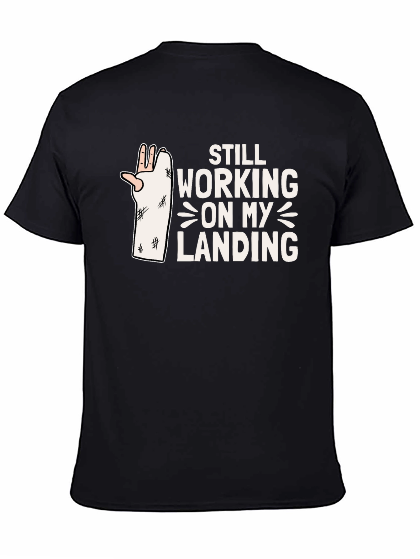 Still Working on My Landing T-Shirt