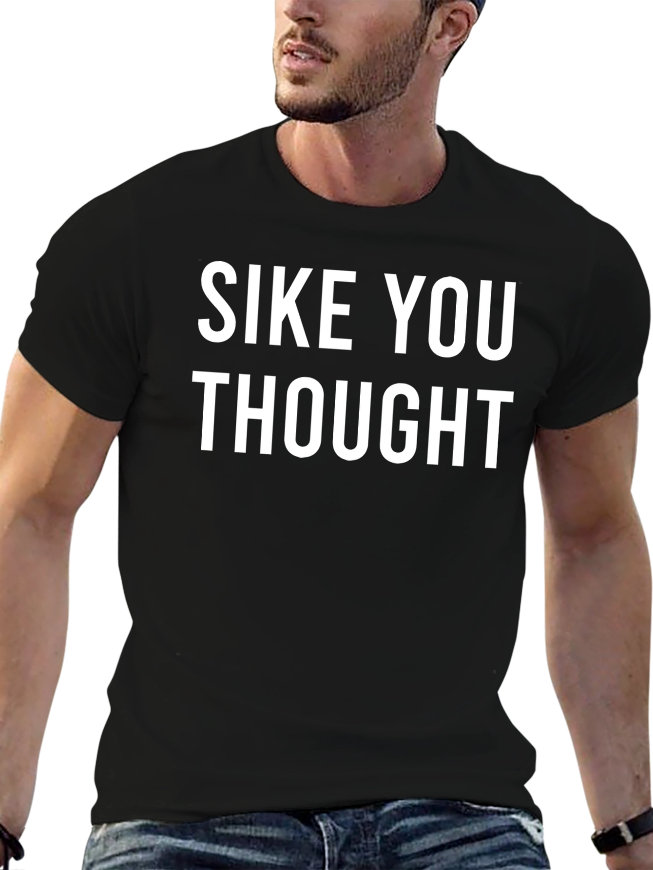 SIKE YOU THOUGHT Black T-Shirt