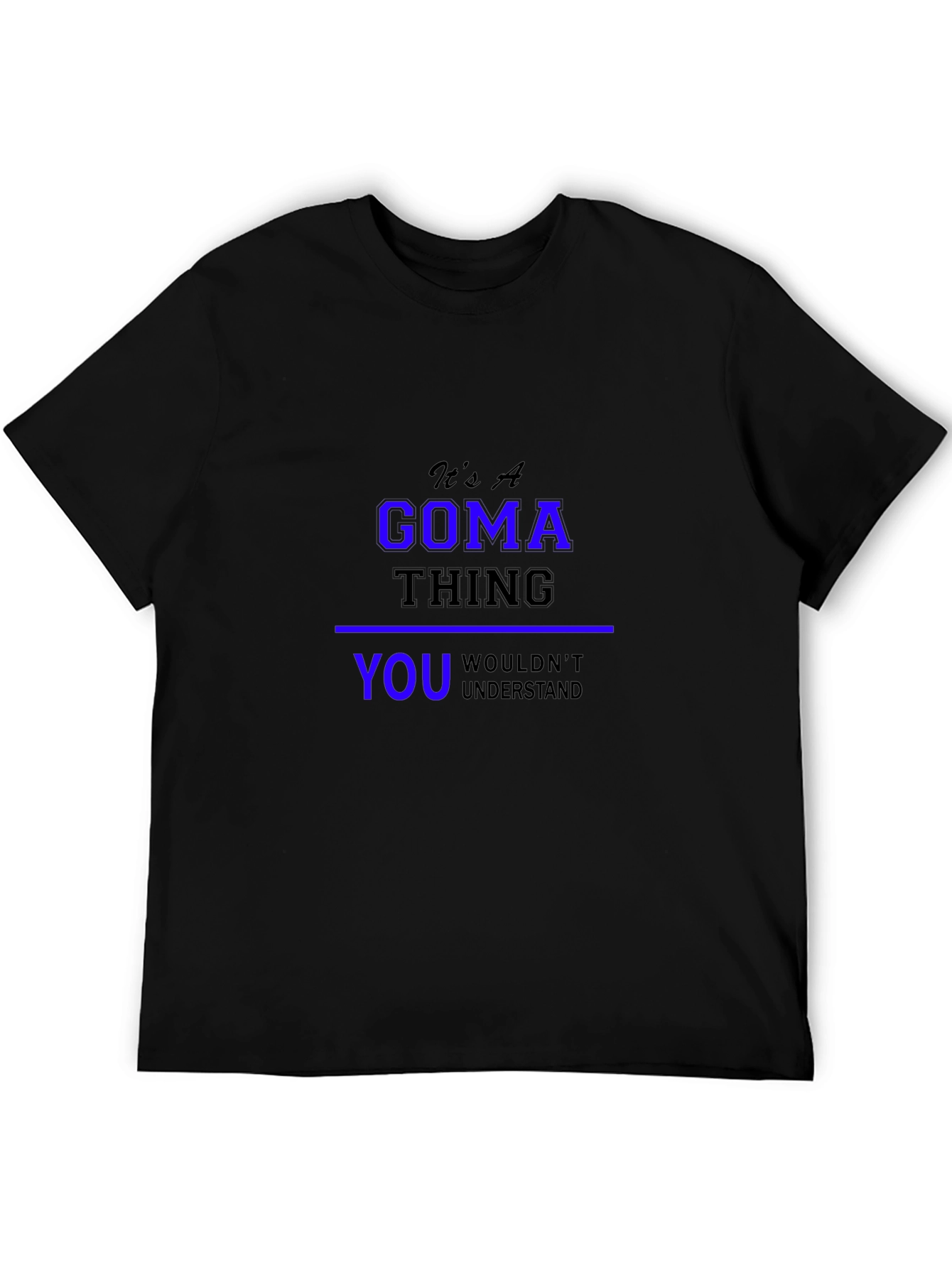 Its A Goma Thing T-Shirt