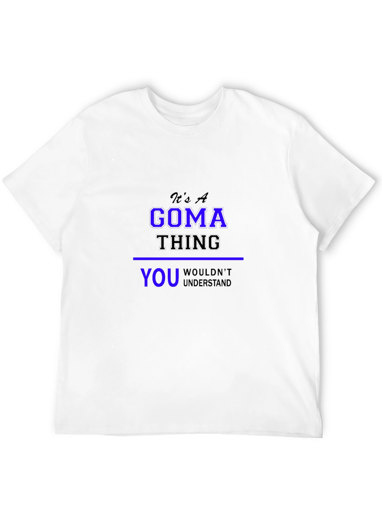 Its A Goma Thing T-Shirt