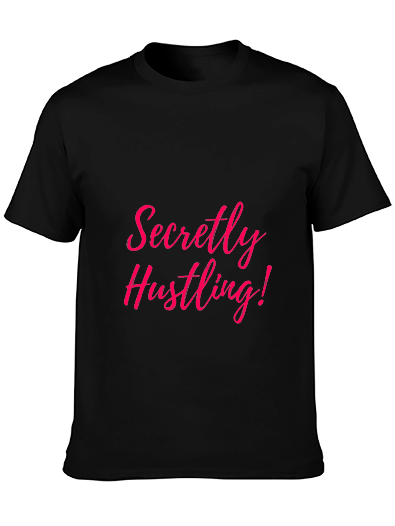 Secretly Hustling! Graphic T-Shirt