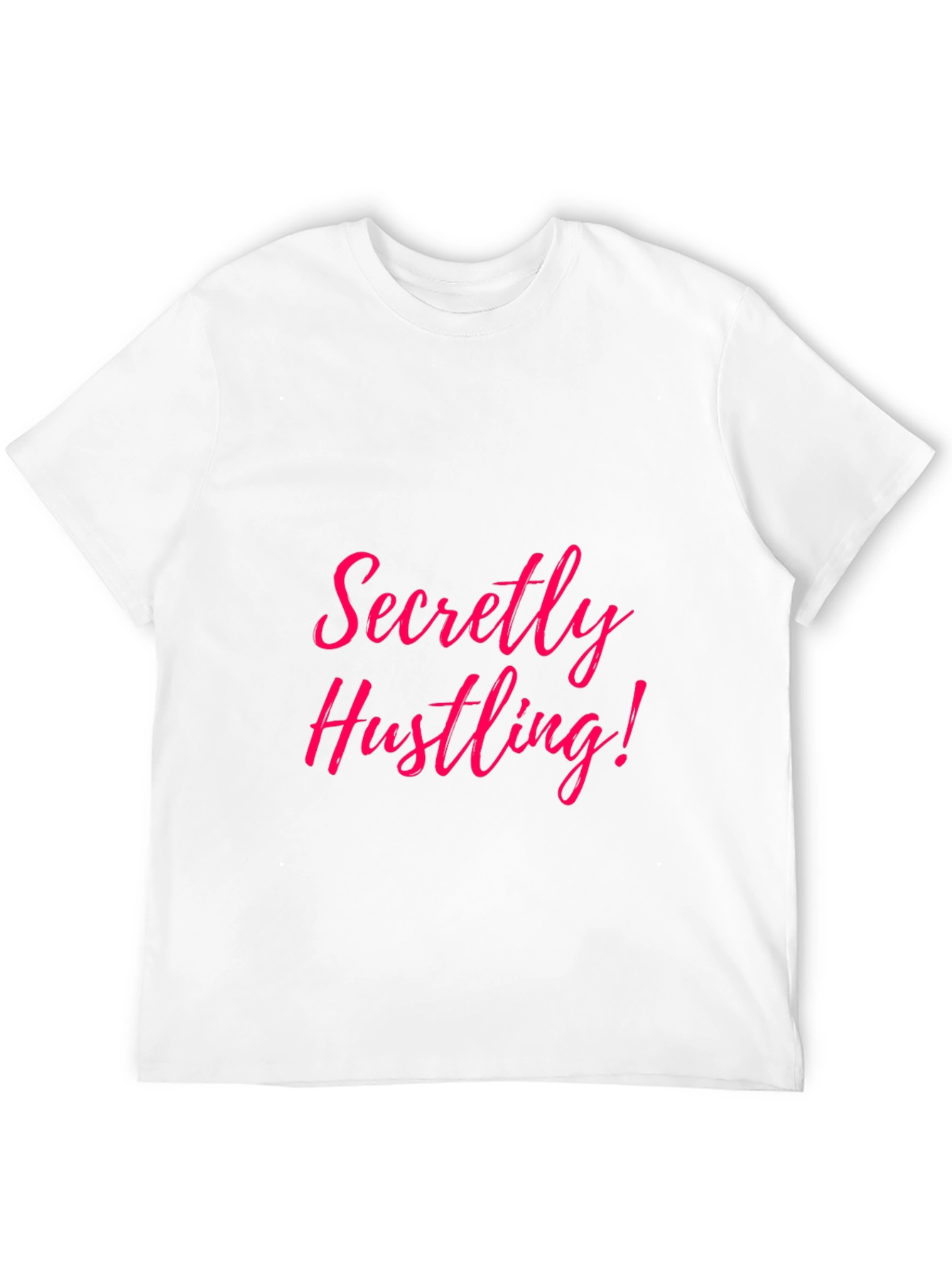 Secretly Hustling! Graphic T-Shirt