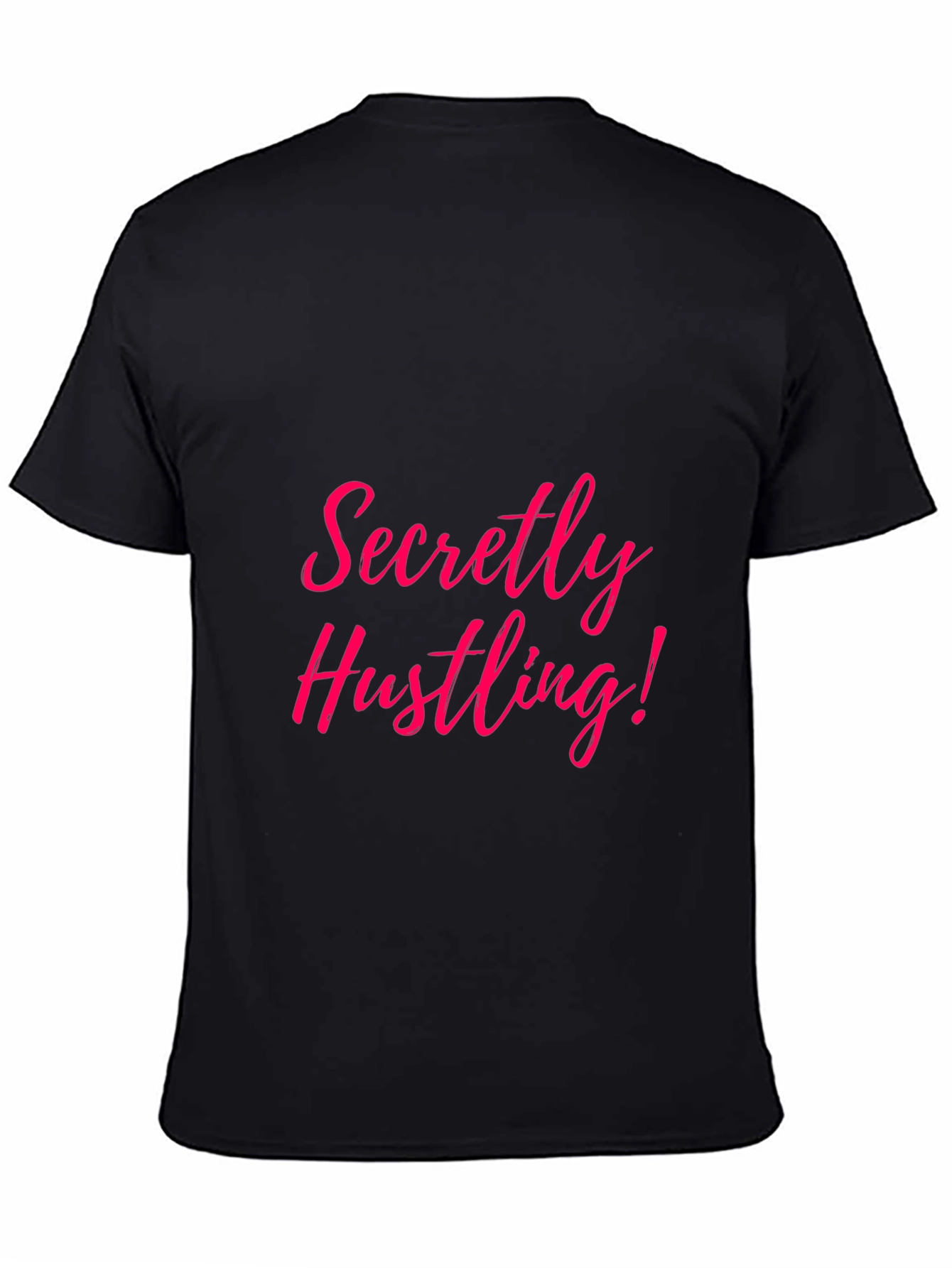 Secretly Hustling! Graphic T-Shirt