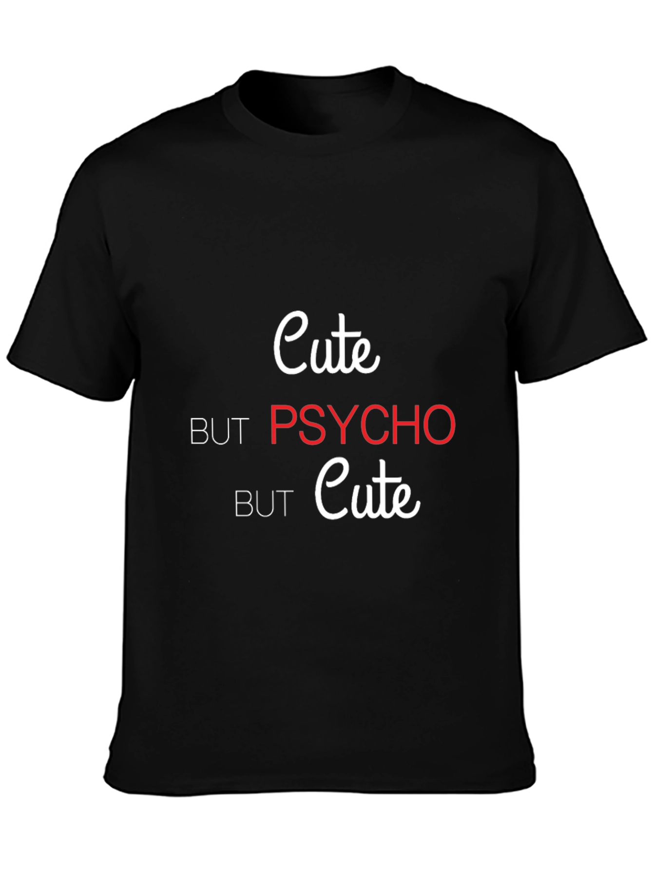Cute but Psycho T-Shirt - Trendy Graphic Tee