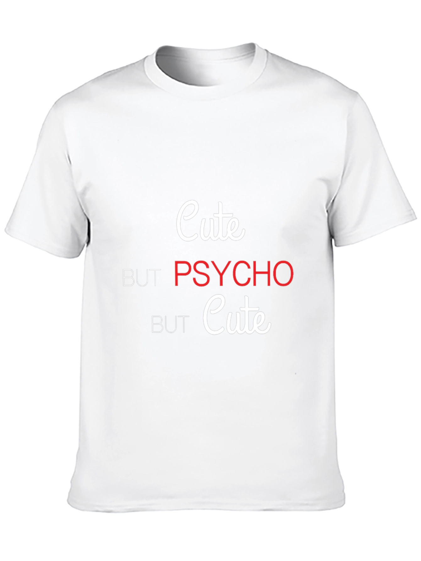 Cute but Psycho T-Shirt - Trendy Graphic Tee