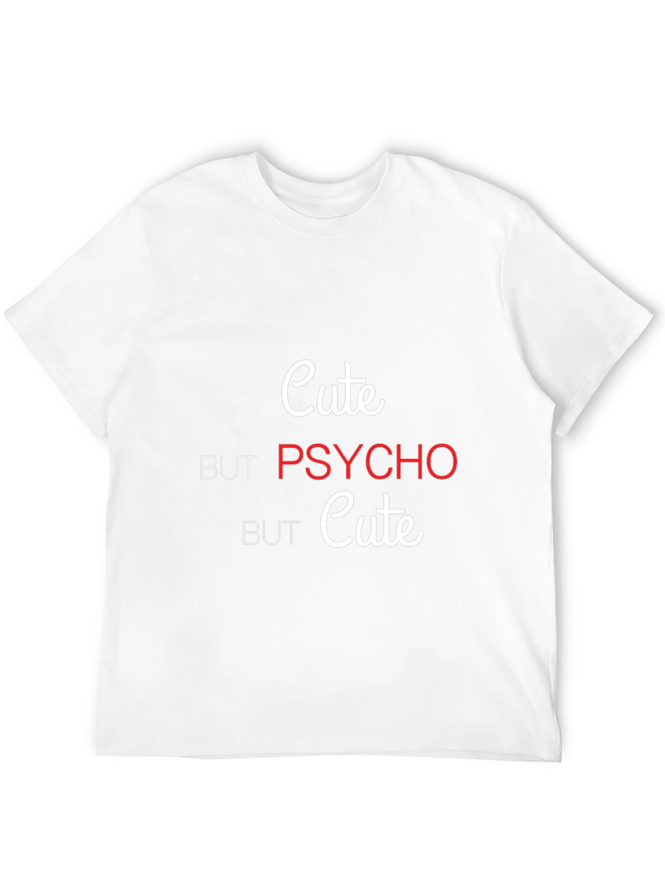 Cute but Psycho T-Shirt - Trendy Graphic Tee