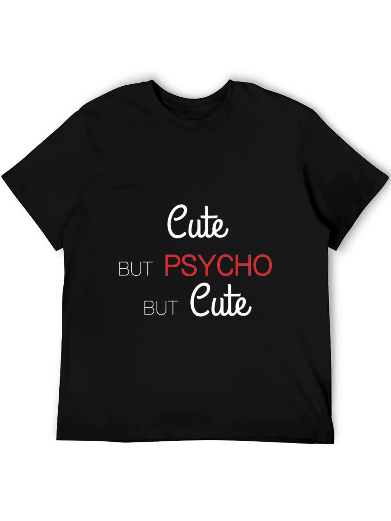 Cute but Psycho T-Shirt - Trendy Graphic Tee