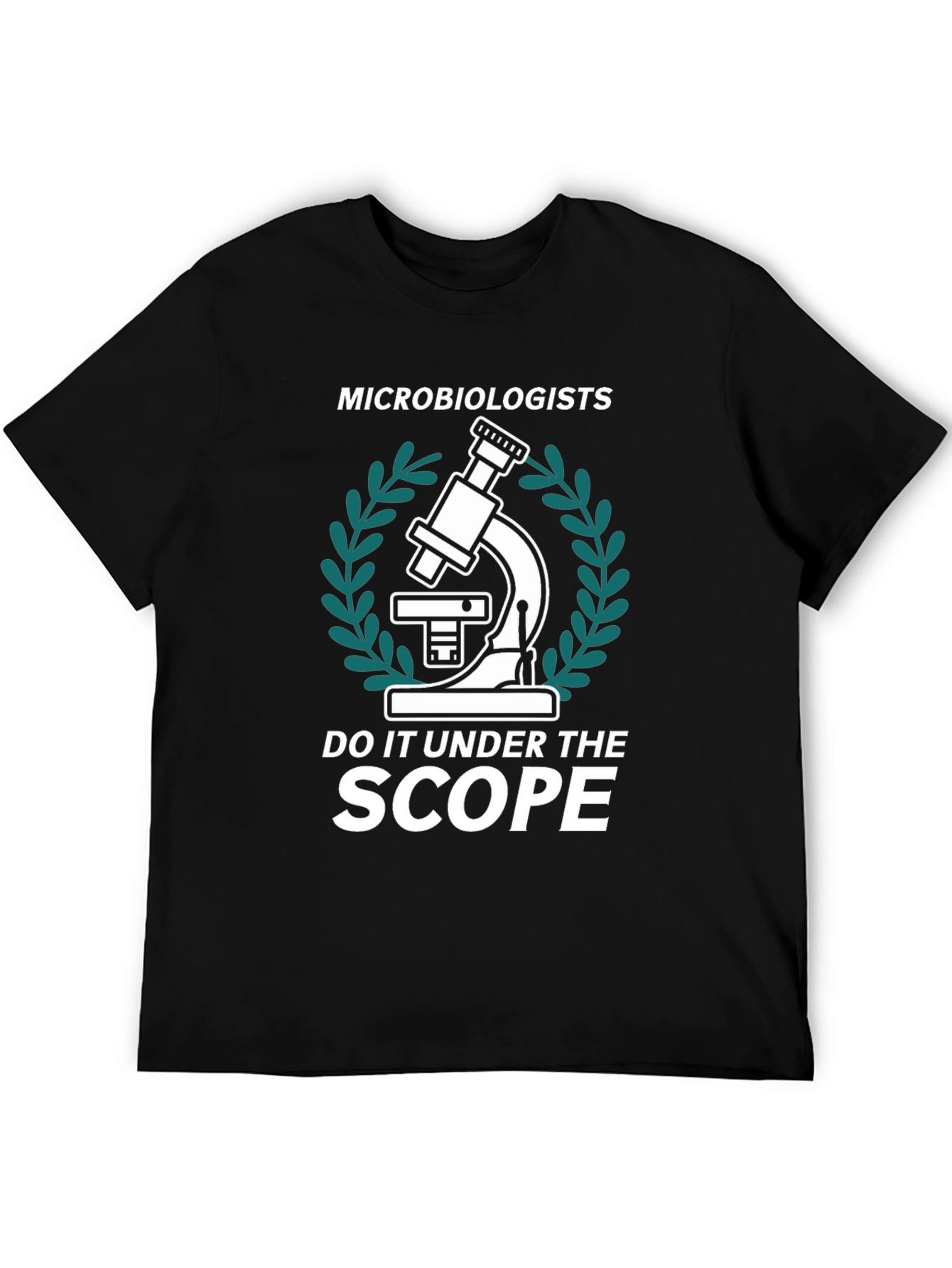 Microbiologists Do It Under The Scope T-Shirt