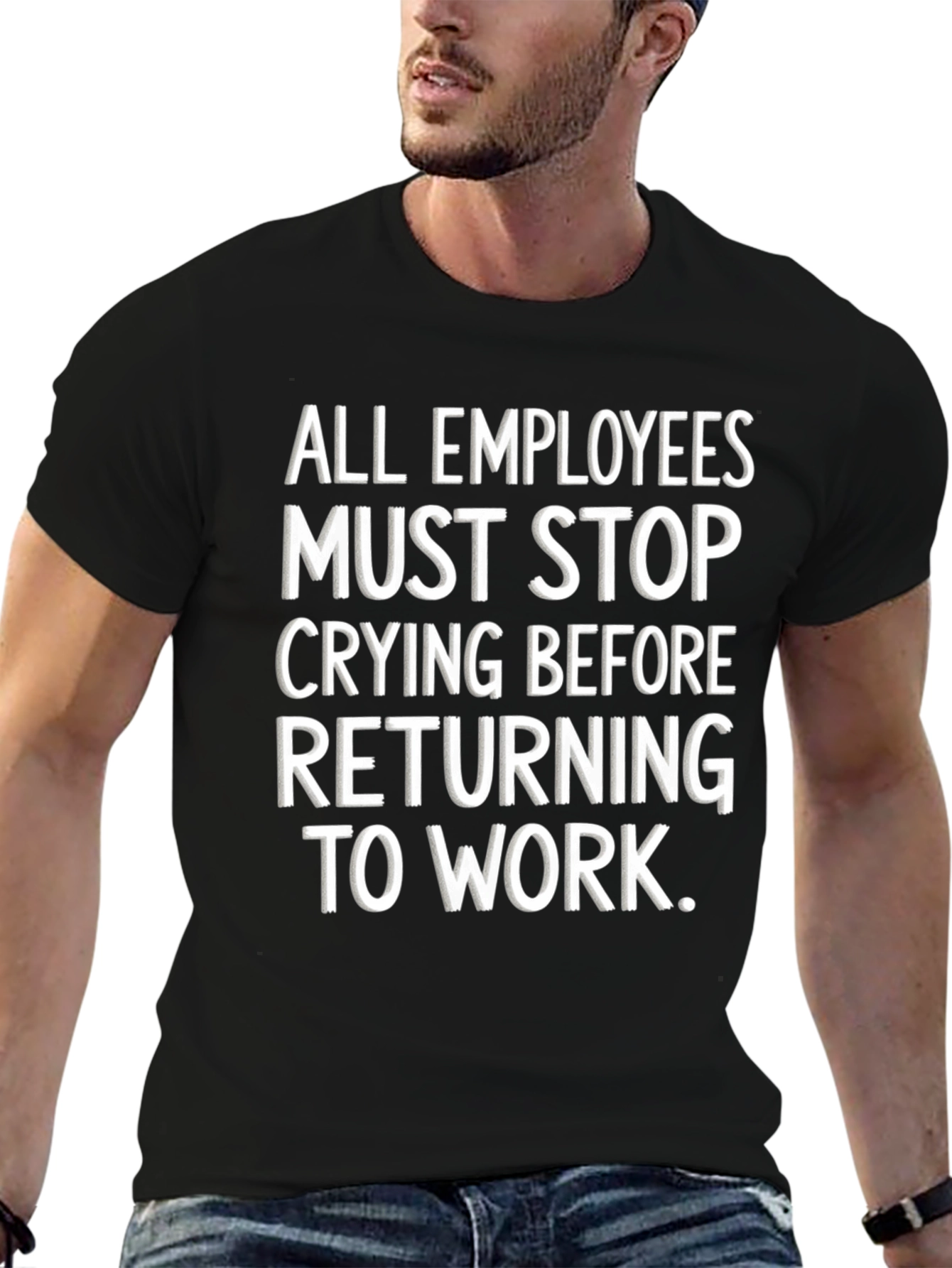 Funny Employee Stop Crying T-Shirt