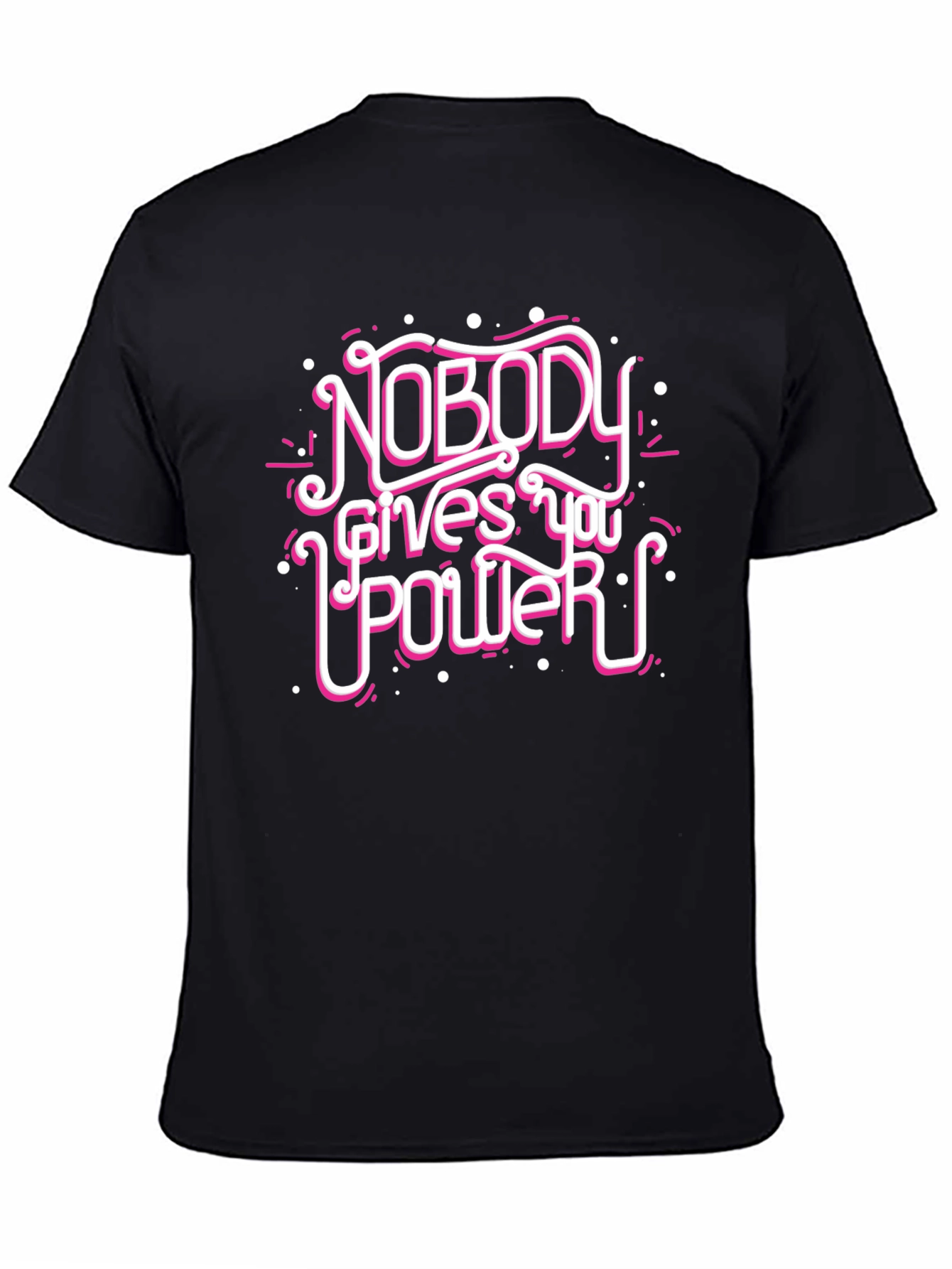 Nobody Gives You Power Graphic Tee