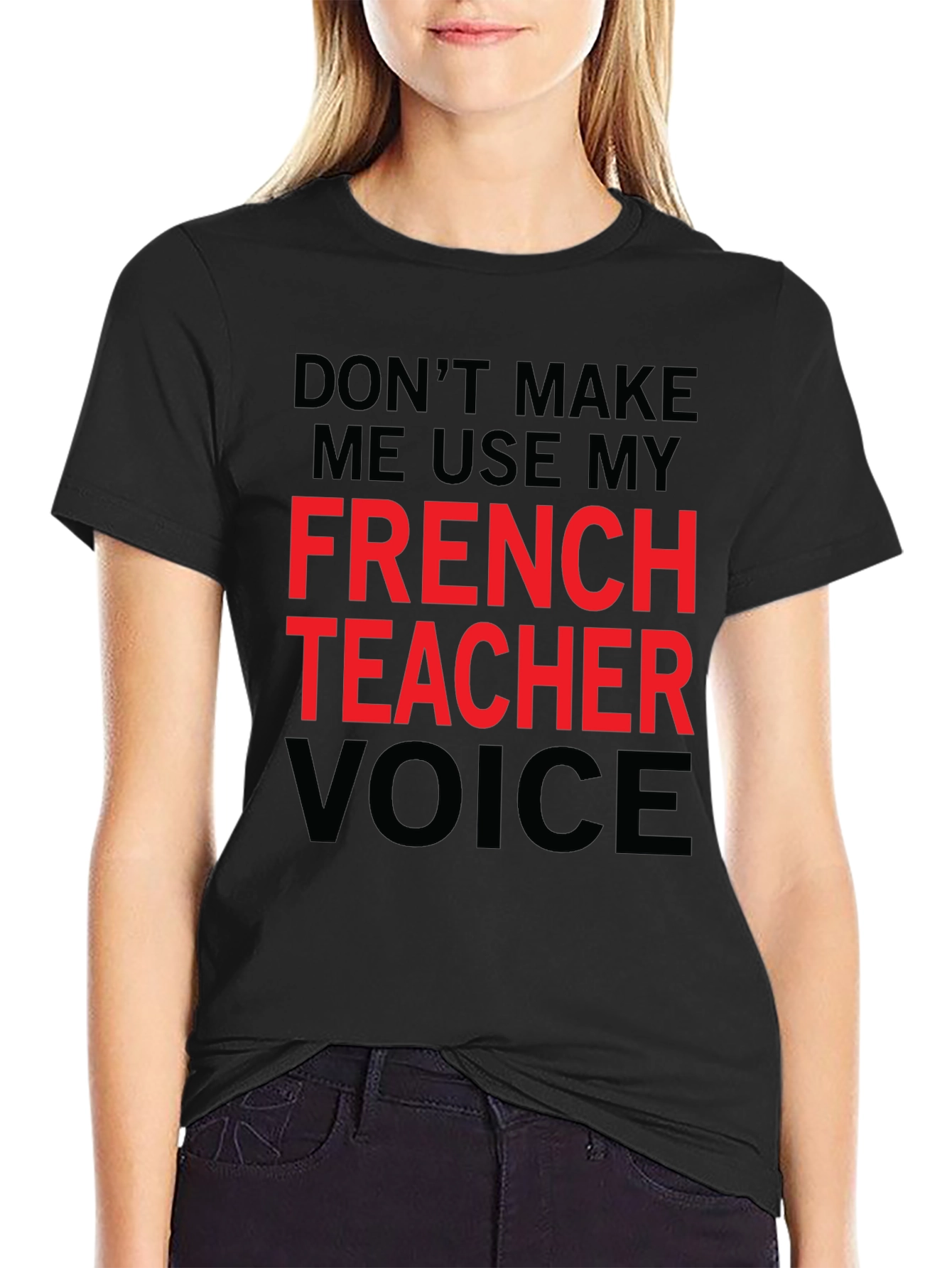 French Teacher Voice T-Shirt - Funny Novelty Tee