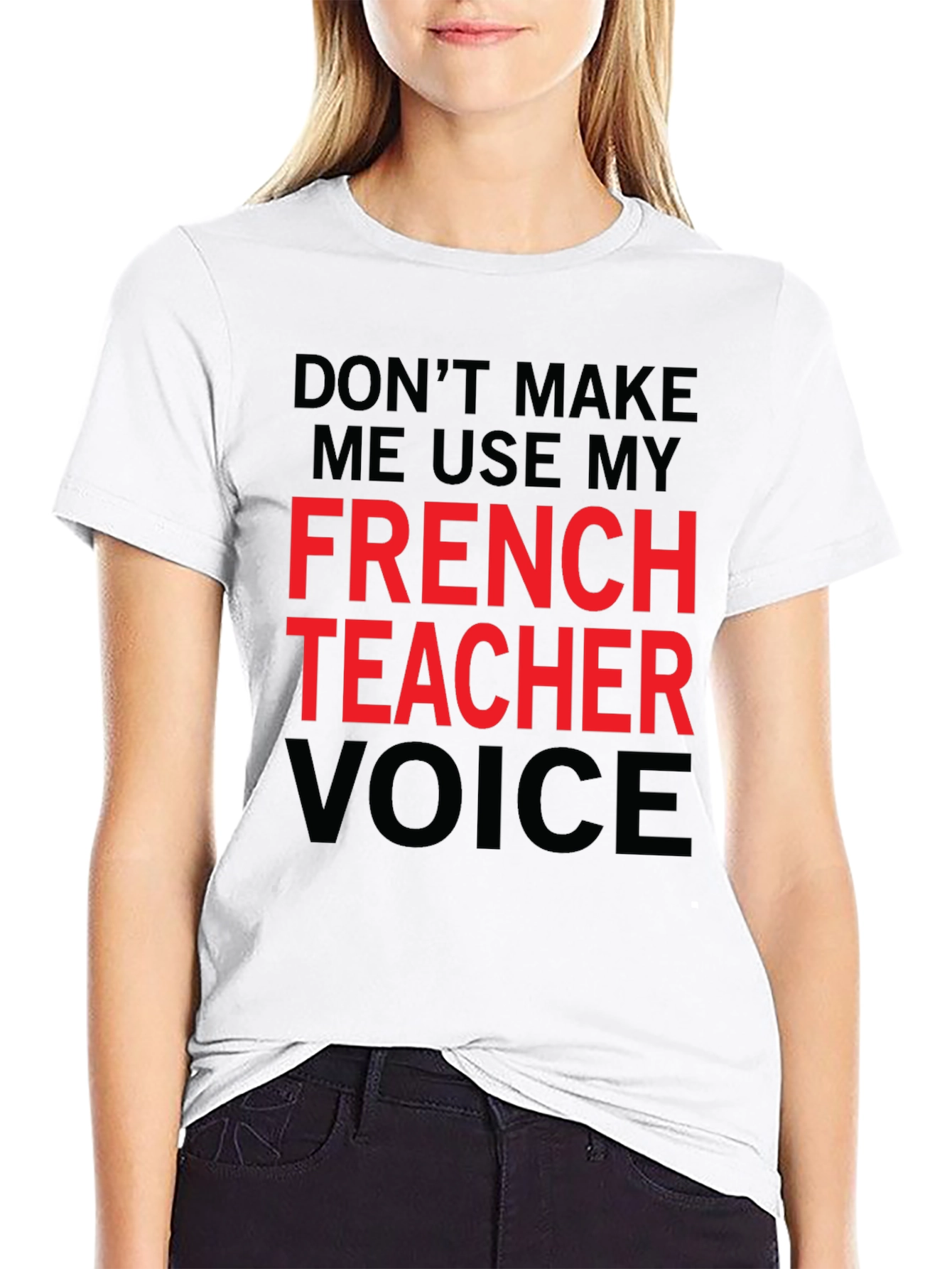 French Teacher Voice T-Shirt - Funny Novelty Tee