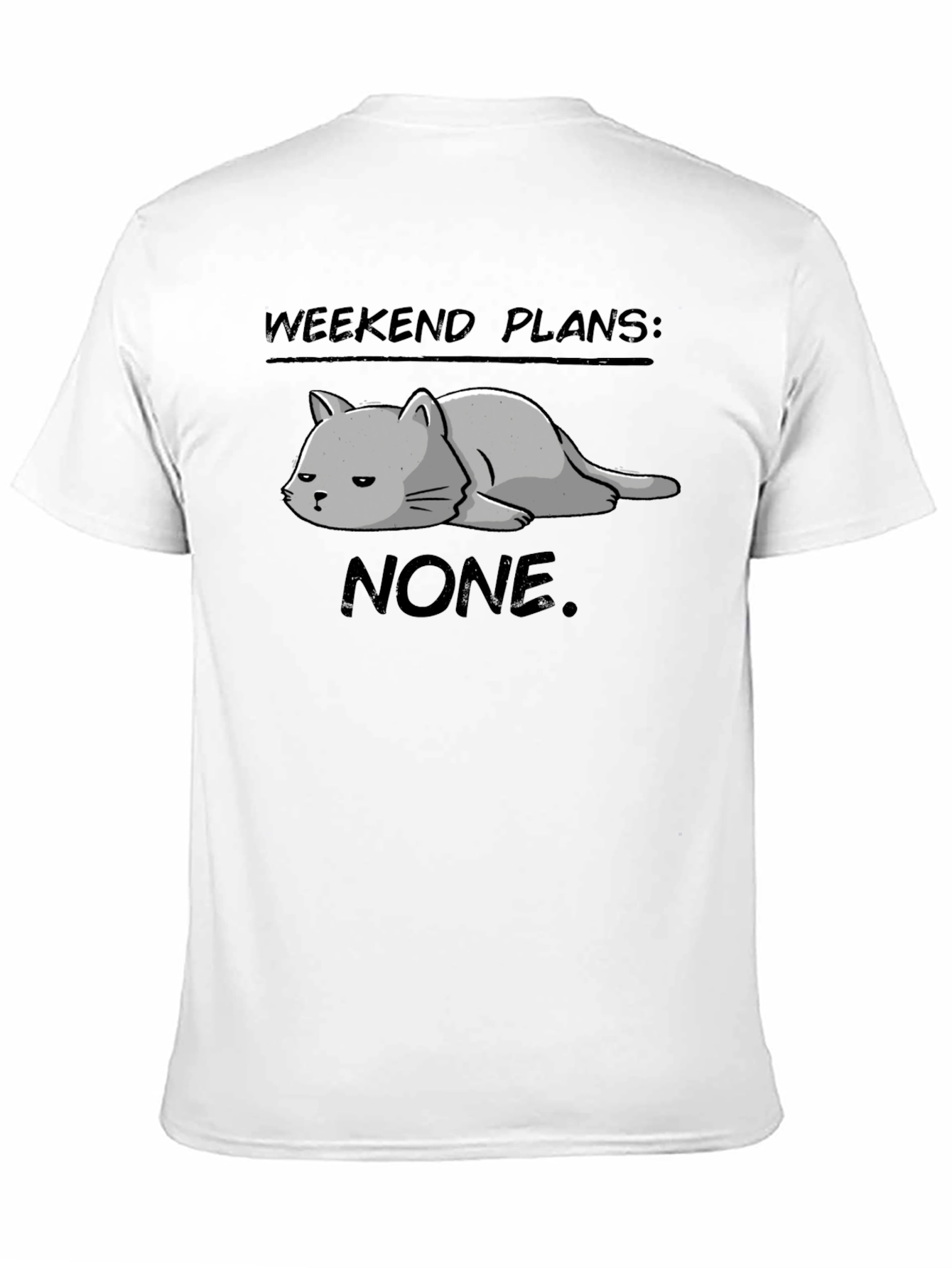 Weekend Plans: None. Cat T-Shirt