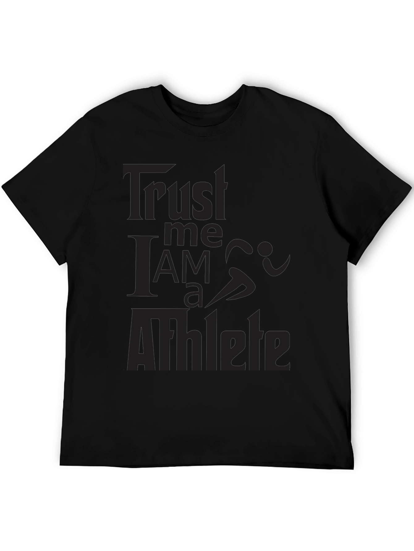 Trust Me I Am an Athlete T-Shirt Black Tee