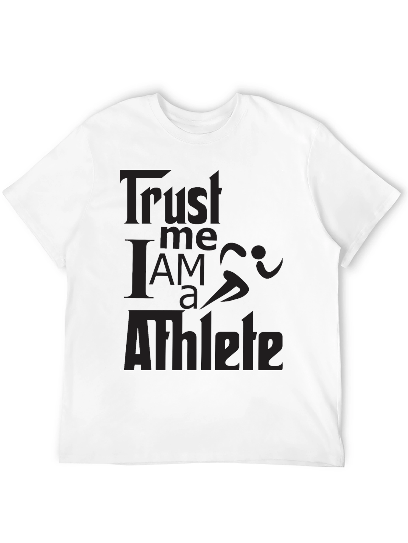 Trust Me I Am an Athlete T-Shirt Black Tee