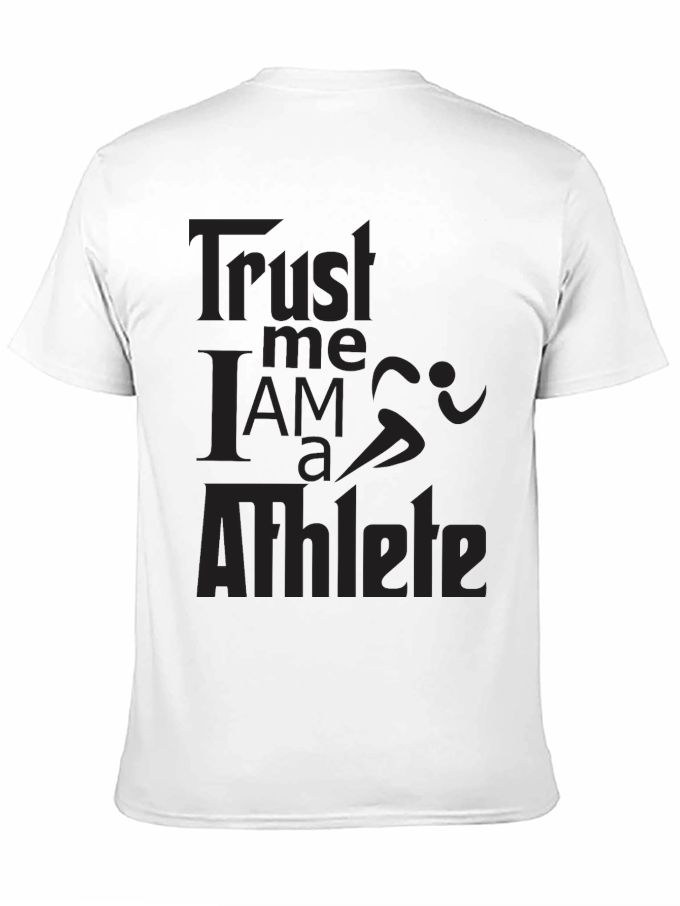 Trust Me I Am an Athlete T-Shirt Black Tee
